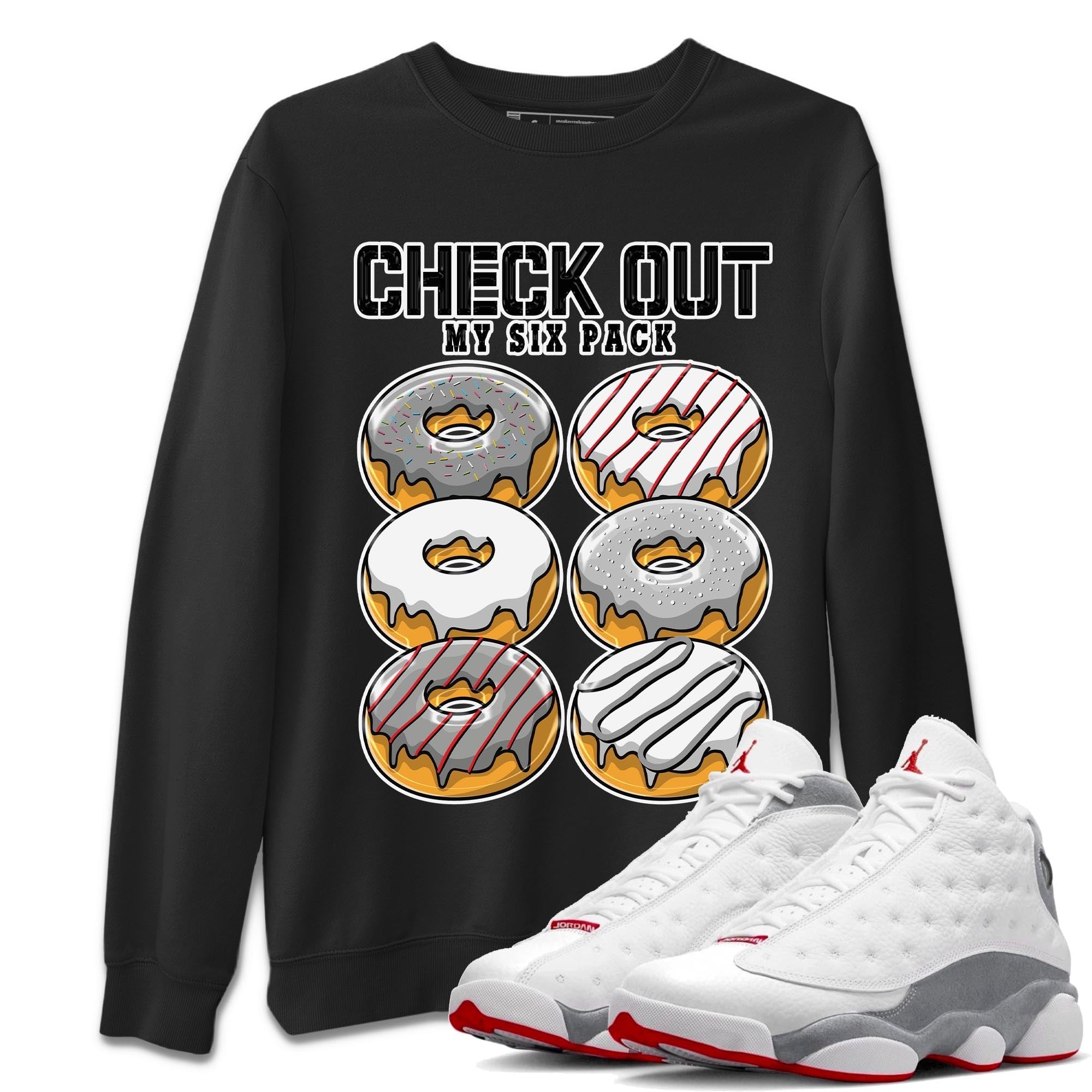 AJ13 Wolf Grey Sneaker Match Tees Check Out My Six Pack Streetwear Sneaker Shirt Air Jordan 13 Wolf Grey Drip Gear Zone Sneaker Matching Clothing Unisex Shirts Black 1