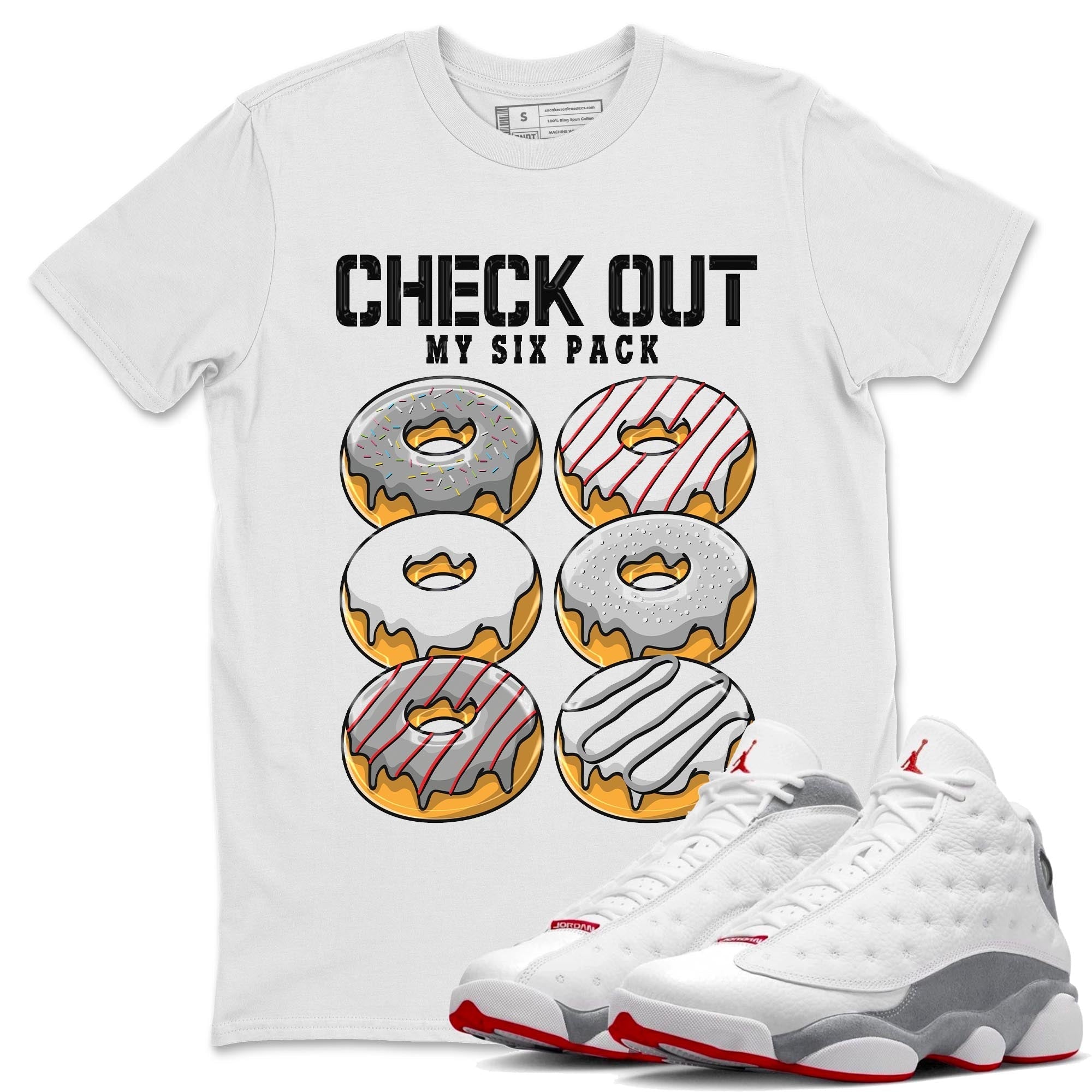 AJ13 Wolf Grey Sneaker Match Tees Check Out My Six Pack Streetwear Sneaker Shirt Air Jordan 13 Wolf Grey Drip Gear Zone Sneaker Matching Clothing Unisex Shirts White 1