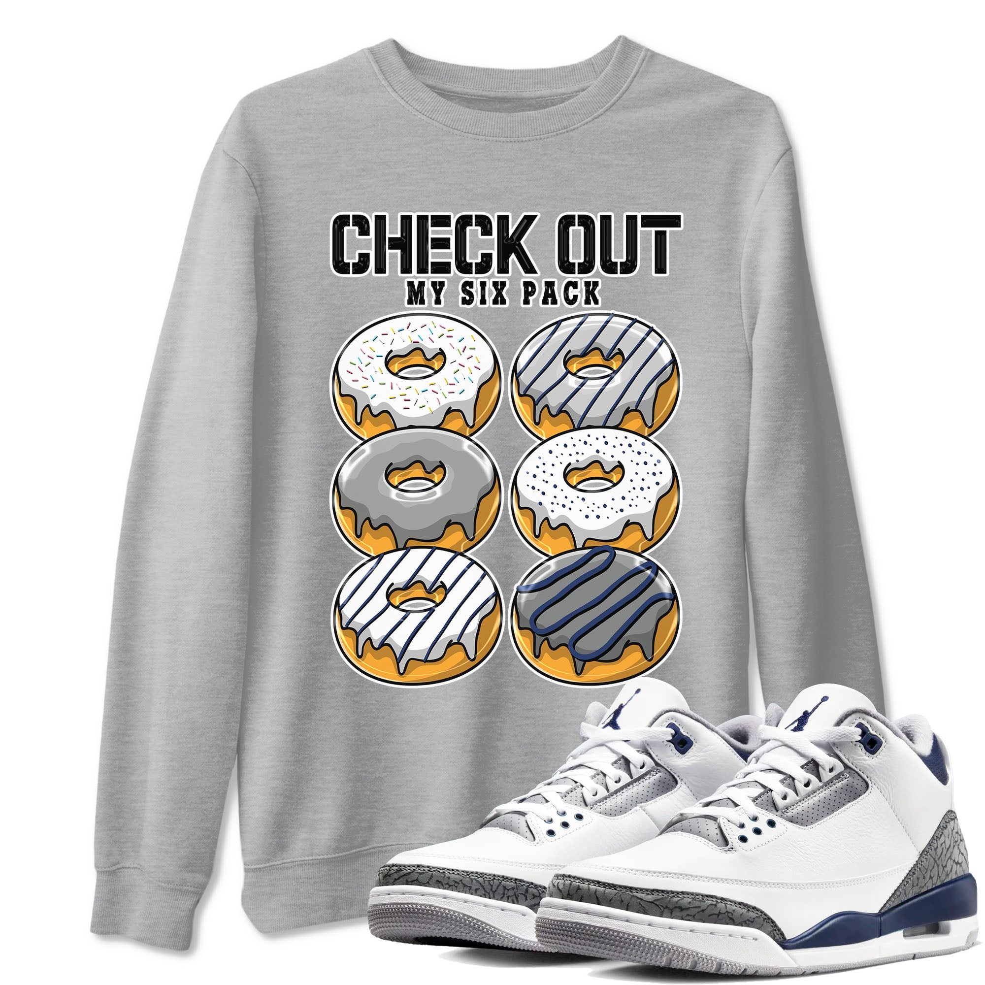 Air Jordan 3 Retro Midnight Navy shirt to match jordans Check Out My Six Pack sneaker shirt 3s Midnight Navy Drip Gear Zone unisex crew neck cotton Heather Grey 1 crew neck shirt