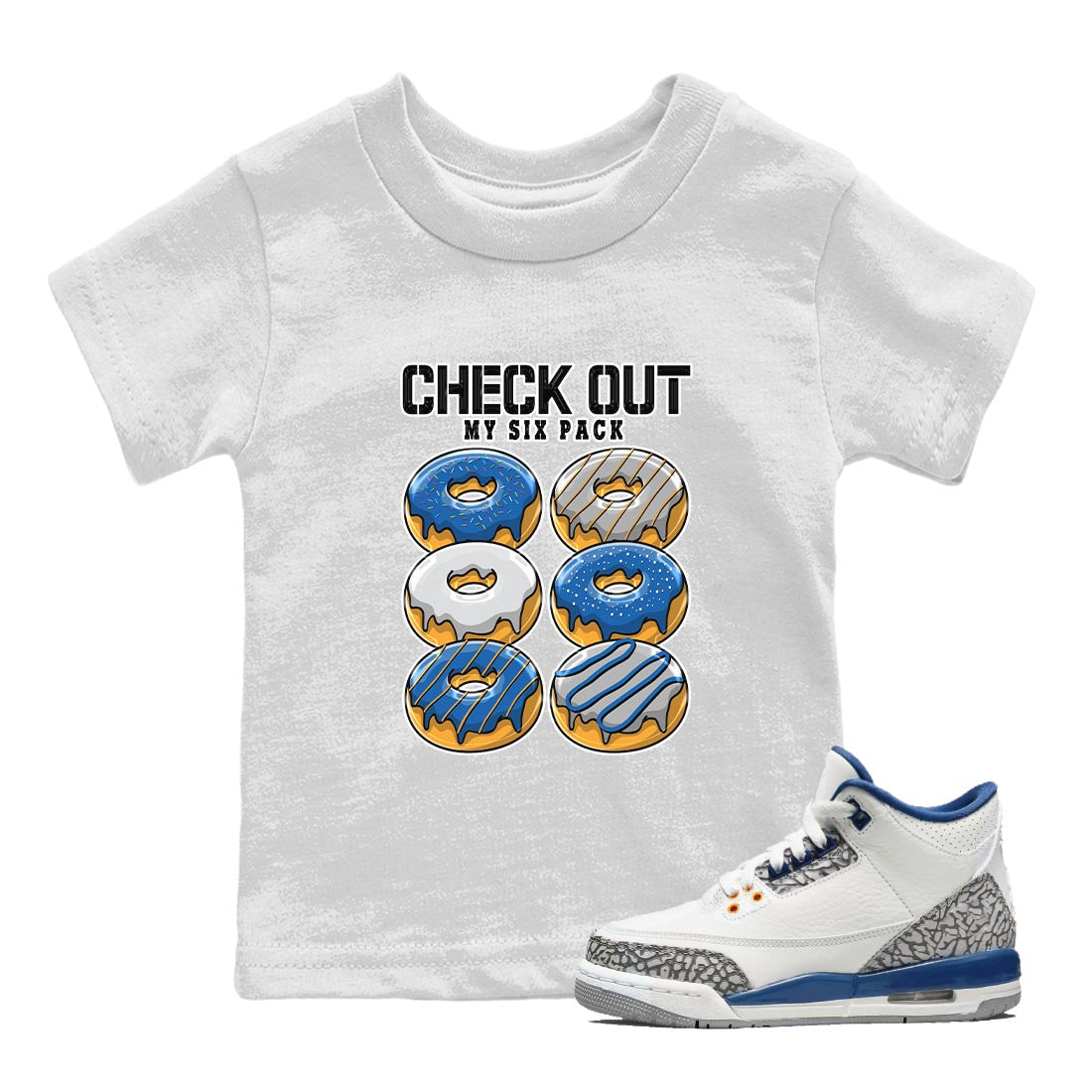 Air Jordan 3 Wizards Sneaker Match Tees Check Out My Six Pack Streetwear Sneaker Shirt Air Jordan 3 Wizards Sneaker Release Tees Kids Shirts White 1