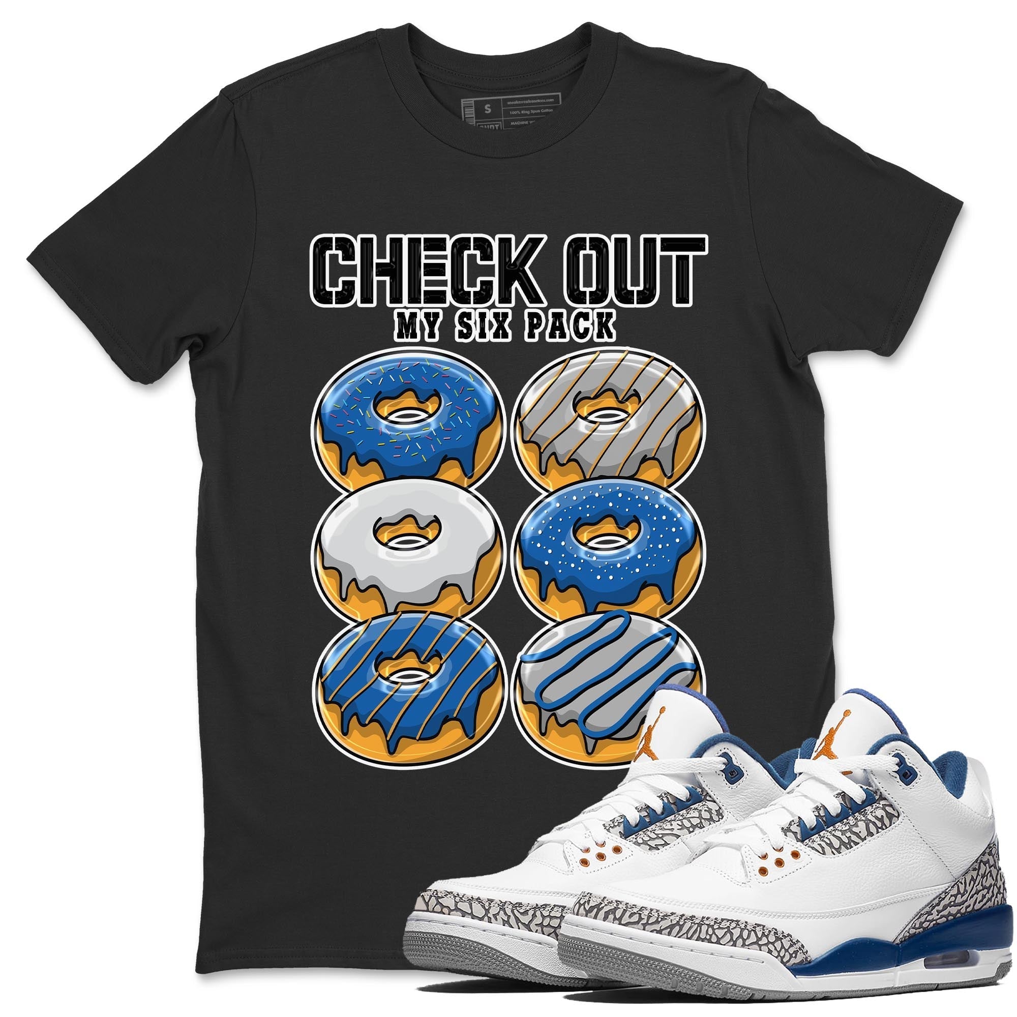 Air Jordan 3 Wizards Sneaker Match Tees Check Out My Six Pack Streetwear Sneaker Shirt Air Jordan 3 Wizards Sneaker Release Tees Unisex Shirts Black 1