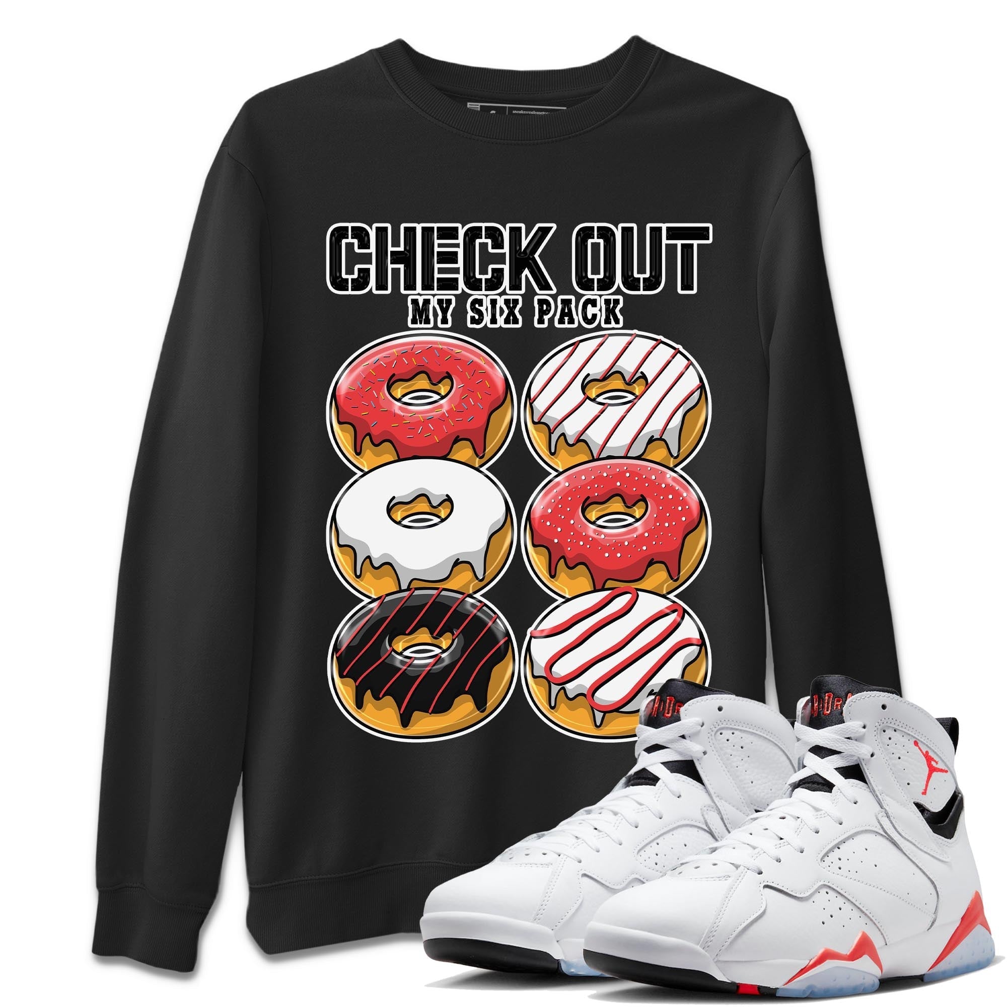 Air Jordan 7 White Infrared shirt to match jordans Check Out My Six Pack Streetwear Sneaker Shirt White Infrared 7s Drip Gear Zone Sneaker Matching Clothing Unisex Black 1 T-Shirt
