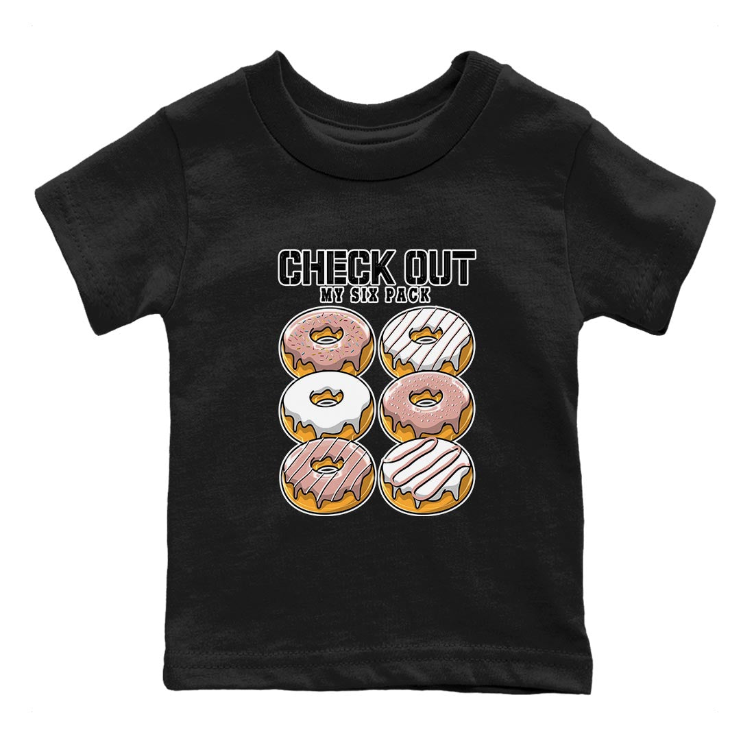 Nike Dunks Low Rose Whisper shirt to match jordans Check Out My Six Pack Streetwear Sneaker Shirt Nike Dunk Rose Whisper Drip Gear Zone Sneaker Matching Clothing Baby Toddler Black 2 T-Shirt