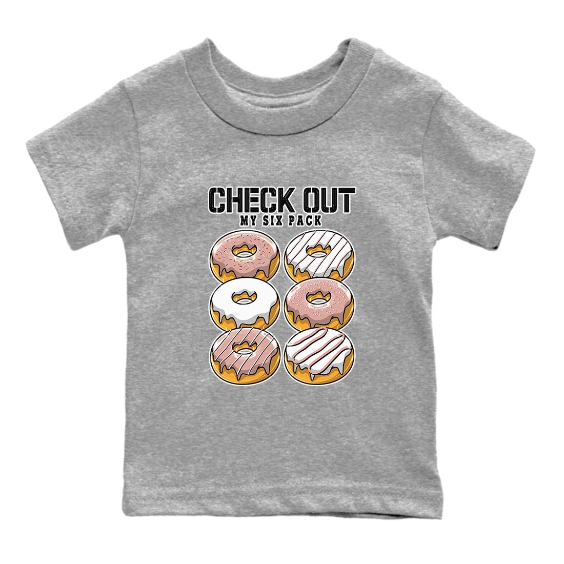 Nike Dunks Low Rose Whisper shirt to match jordans Check Out My Six Pack Streetwear Sneaker Shirt Nike Dunk Rose Whisper Drip Gear Zone Sneaker Matching Clothing Baby Toddler Heather Grey 2 T-Shirt