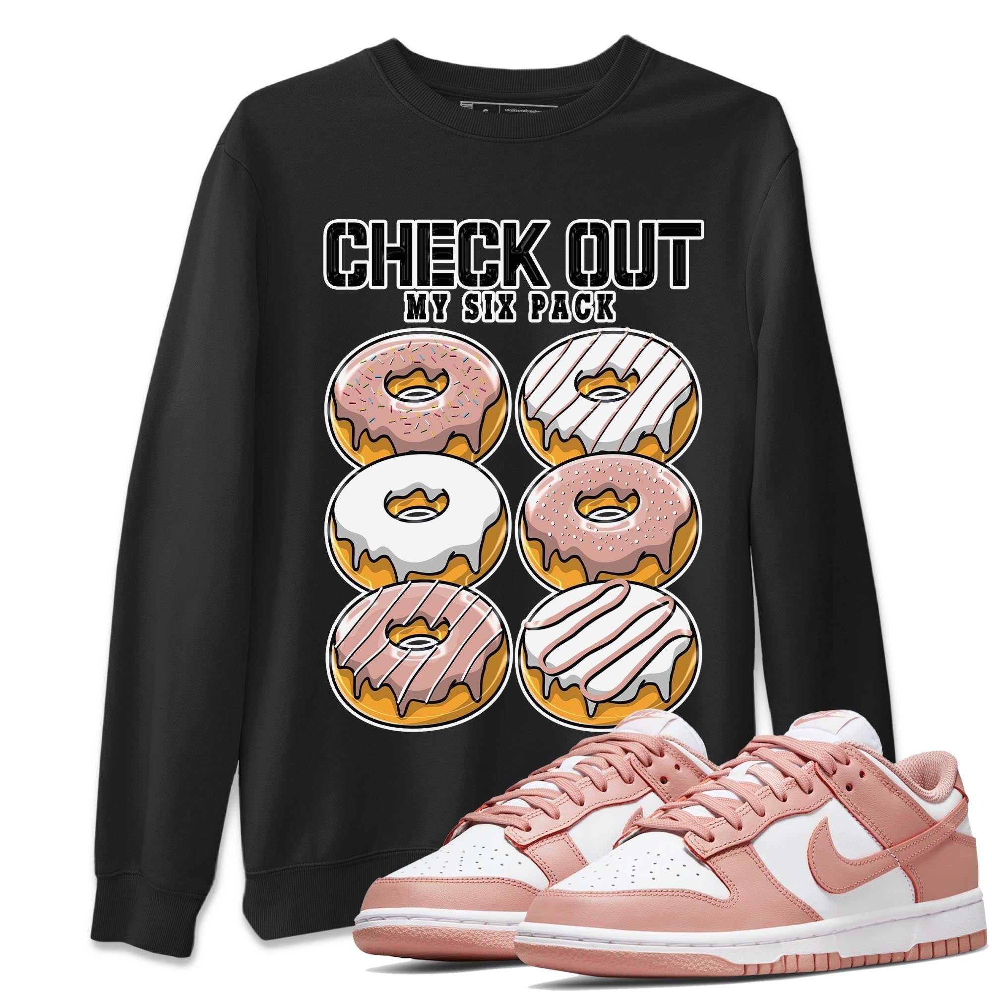 Nike Dunks Low Rose Whisper shirt to match jordans Check Out My Six Pack Streetwear Sneaker Shirt Nike Dunk Rose Whisper Drip Gear Zone Sneaker Matching Clothing Unisex Black 1 T-Shirt