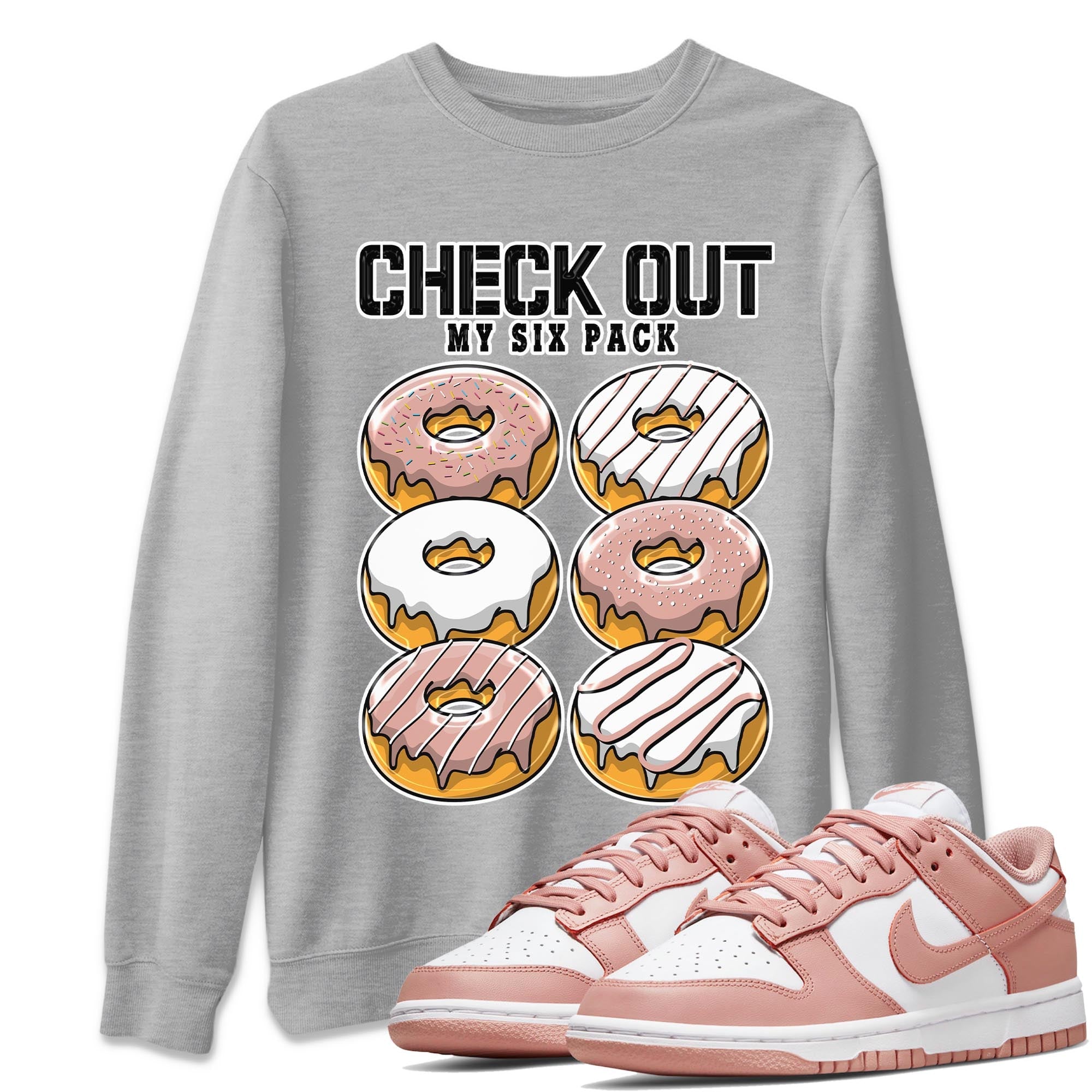 Nike Dunks Low Rose Whisper shirt to match jordans Check Out My Six Pack Streetwear Sneaker Shirt Nike Dunk Rose Whisper Drip Gear Zone Sneaker Matching Clothing Unisex Heather Grey 1 T-Shirt