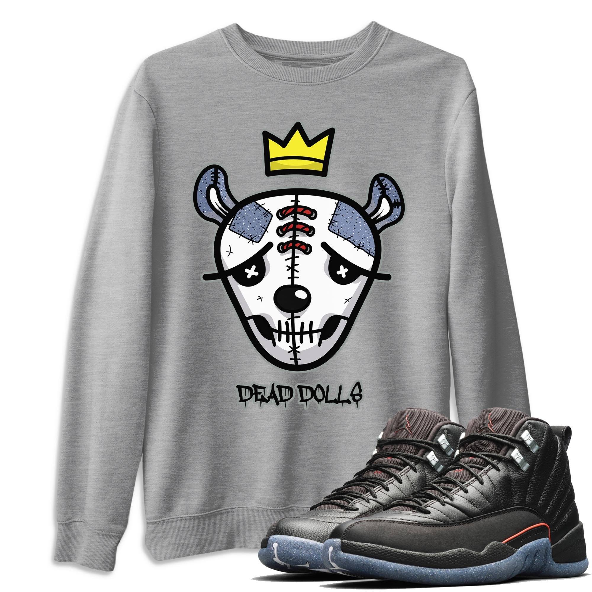 Jordan 12 Grind Shirt To Match Jordans Dead Dolls Face Sneaker Tees Jordan 12 Grind Drip Gear Zone Sneaker Matching Clothing Unisex Shirts