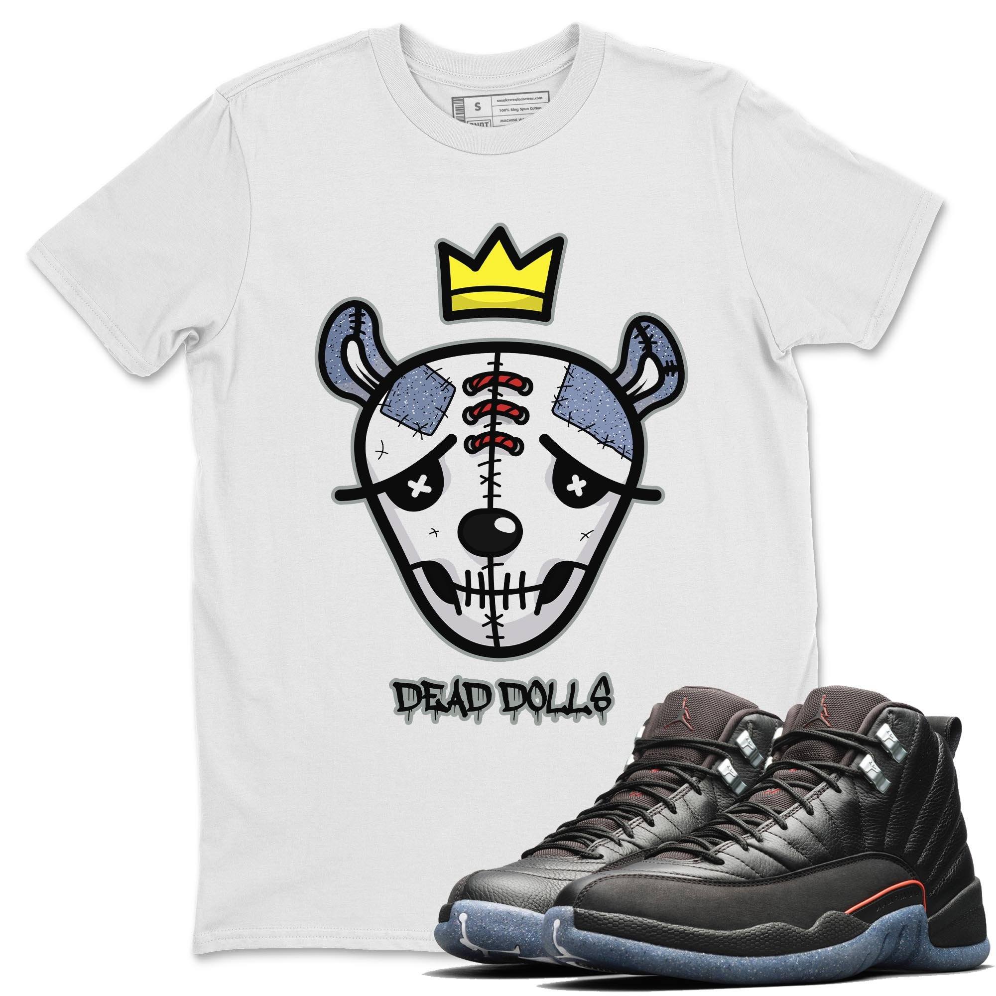 Jordan 12 Grind Shirt To Match Jordans Dead Dolls Face Sneaker Tees Jordan 12 Grind Drip Gear Zone Sneaker Matching Clothing Unisex Shirts