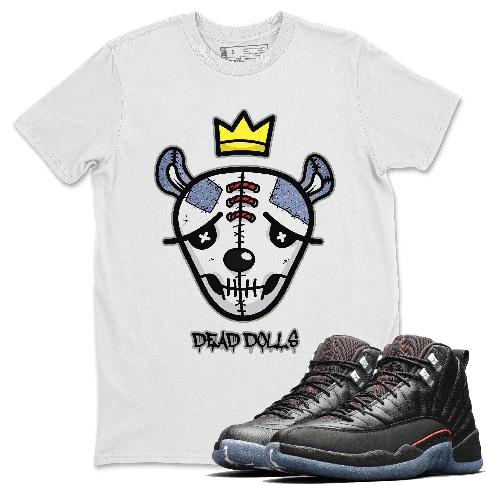 Jordan 12 Grind Shirt To Match Jordans Dead Dolls Face Sneaker Tees Jordan 12 Grind Drip Gear Zone Sneaker Matching Clothing Unisex Shirts