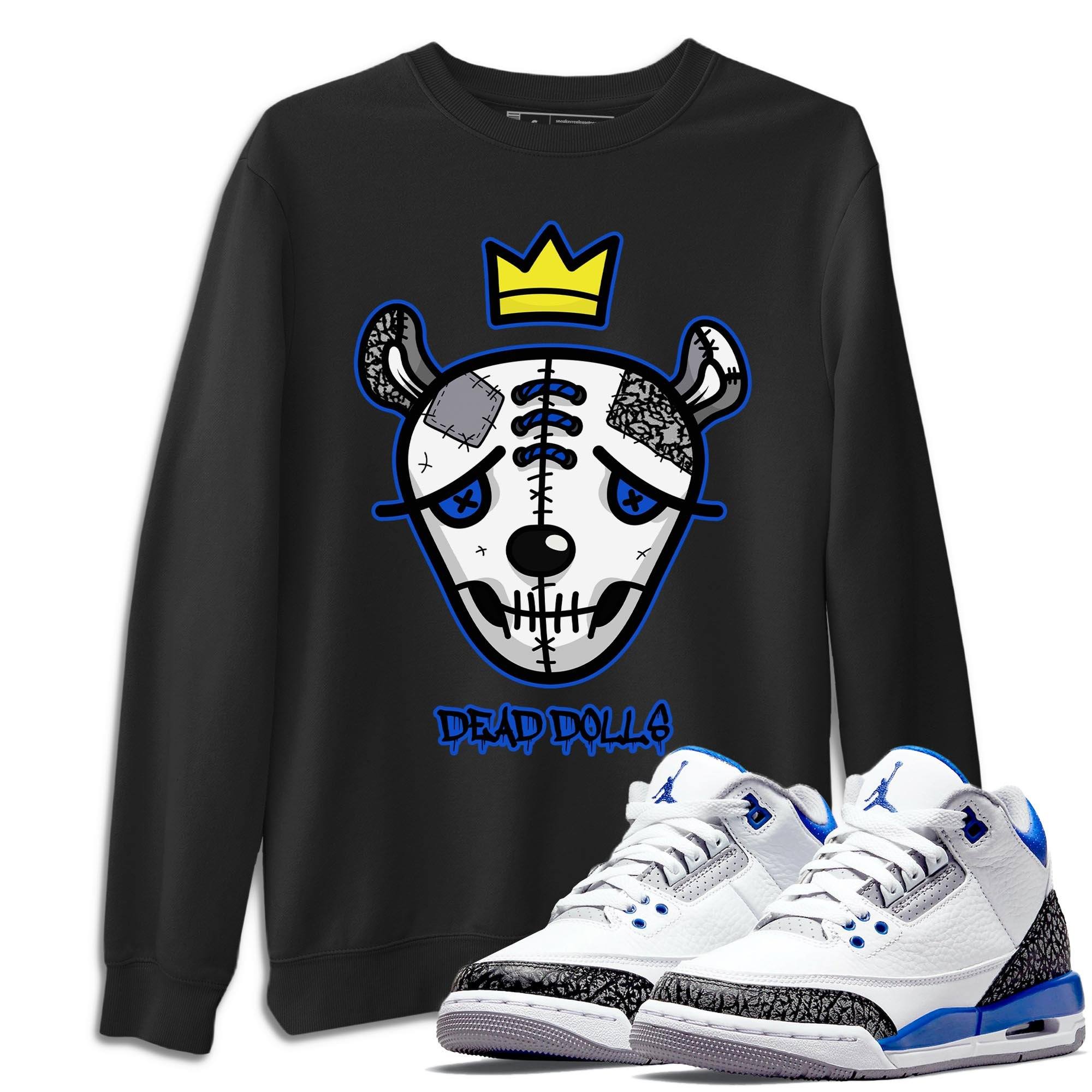 Jordan 3 Racer Blue Shirt To Match Jordans Dead Dolls Face Sneaker Tees Jordan 3 Racer Blue Drip Gear Zone Sneaker Matching Clothing Unisex Shirts