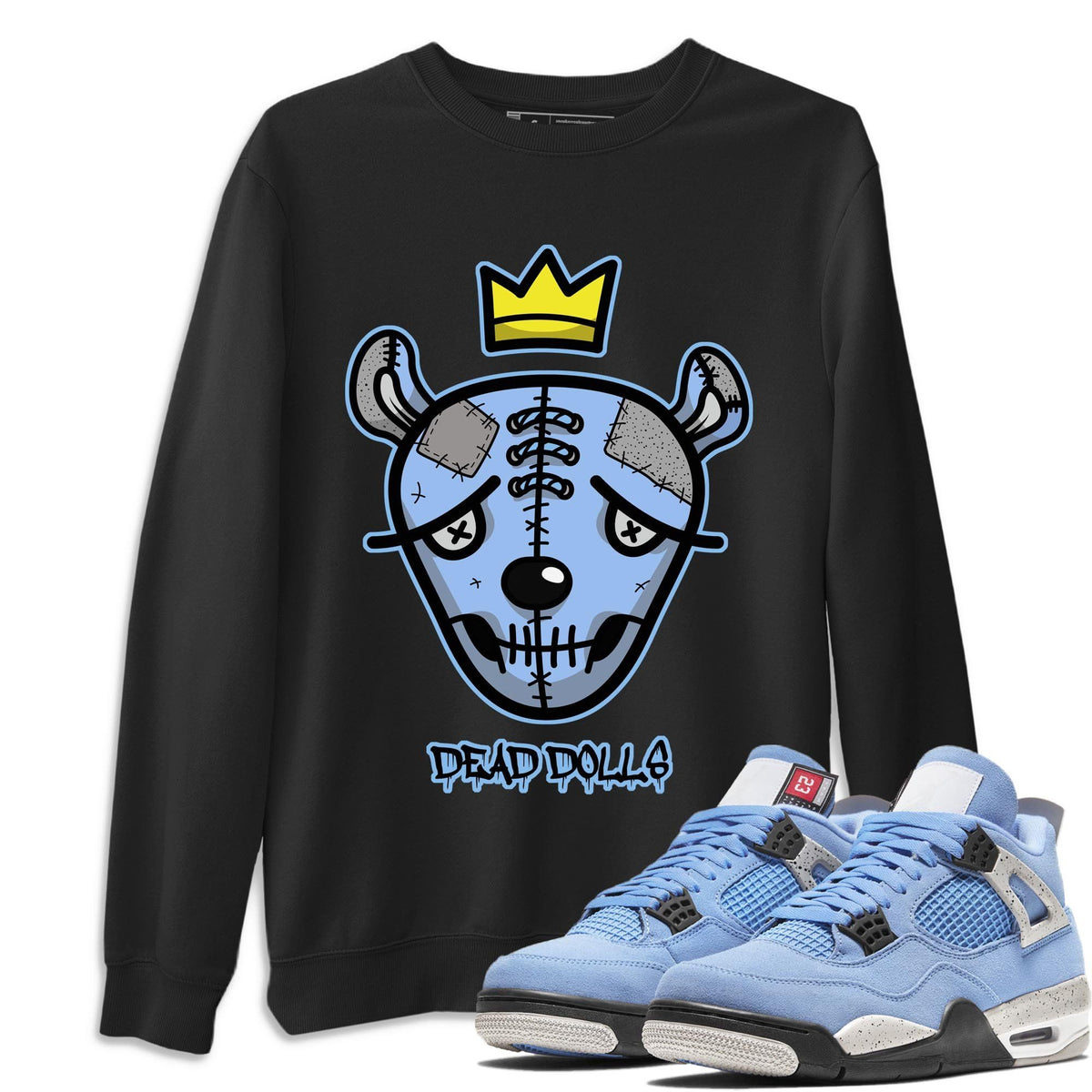 Jordan 4 University Blue Shirt To Match Jordans Dead Dolls Face Sneaker Tees Jordan 4 University Blue Drip Gear Zone Sneaker Matching Clothing Unisex Shirts