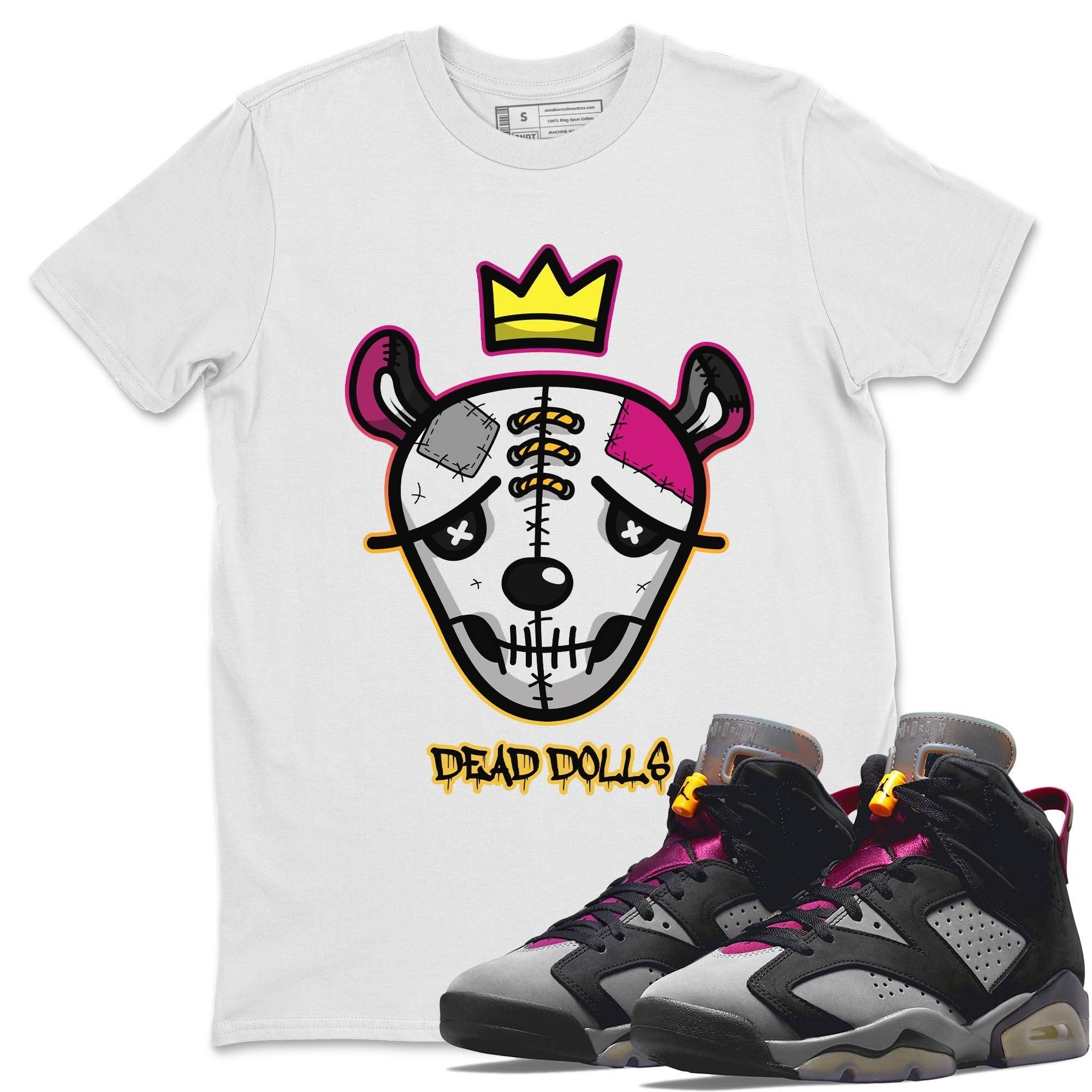 Jordan 6 Bordeaux Shirt To Match Jordans Dead Dolls Face Sneaker Tees Jordan 6 Bordeaux Drip Gear Zone Sneaker Matching Clothing Unisex Shirts
