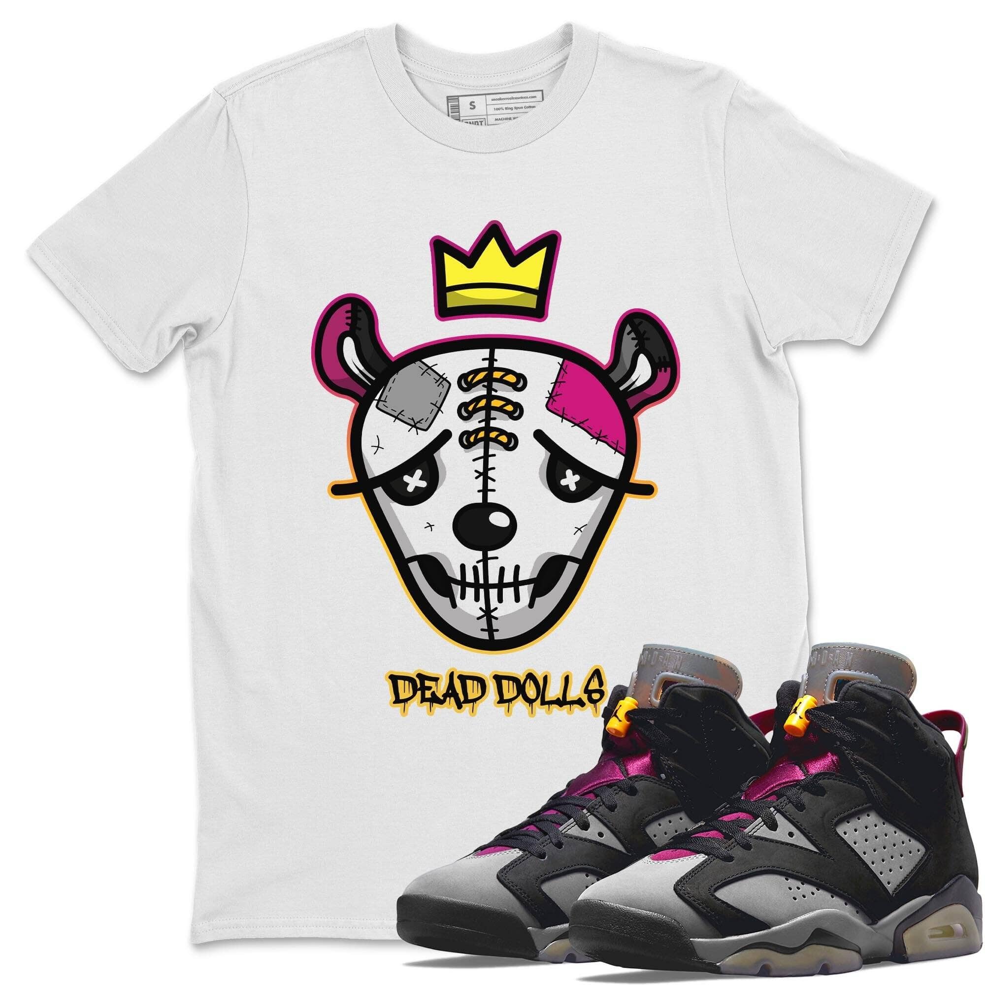 Jordan 6 Bordeaux Shirt To Match Jordans Dead Dolls Face Sneaker Tees Jordan 6 Bordeaux Drip Gear Zone Sneaker Matching Clothing Unisex Shirts