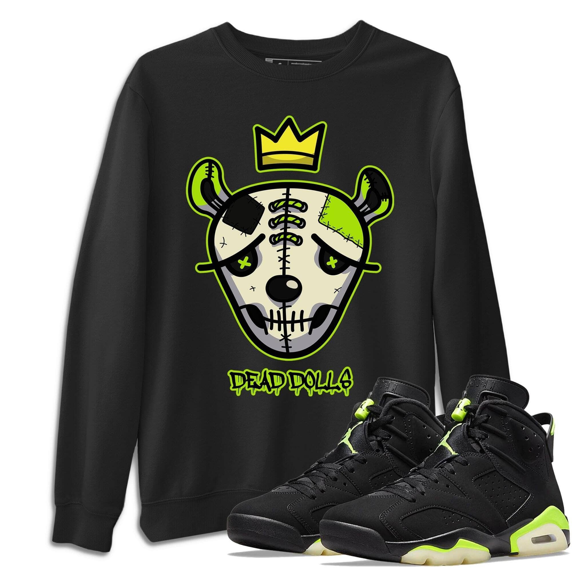 Jordan 6 Electric Green Shirt To Match Jordans Dead Dolls Face Sneaker Tees Jordan 6 Electric Green Drip Gear Zone Sneaker Matching Clothing Unisex Shirts