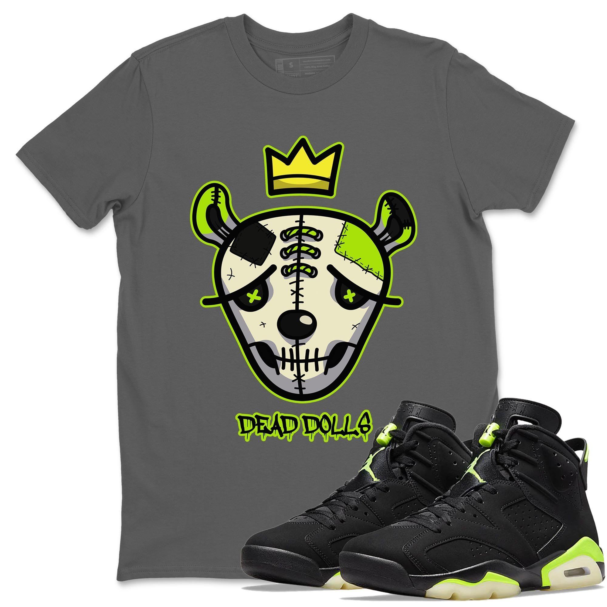 Jordan 6 Electric Green Shirt To Match Jordans Dead Dolls Face Sneaker Tees Jordan 6 Electric Green Drip Gear Zone Sneaker Matching Clothing Unisex Shirts