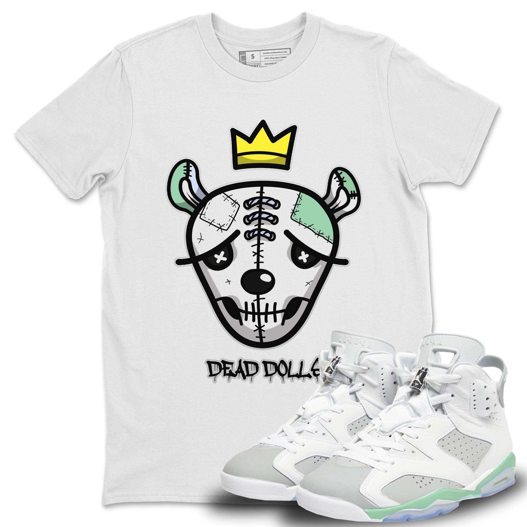 Jordan 6 Mint Foam Shirt To Match Jordans Dead Dolls Face Sneaker Tees Jordan 6 Mint Foam Drip Gear Zone Sneaker Matching Clothing Unisex Shirts