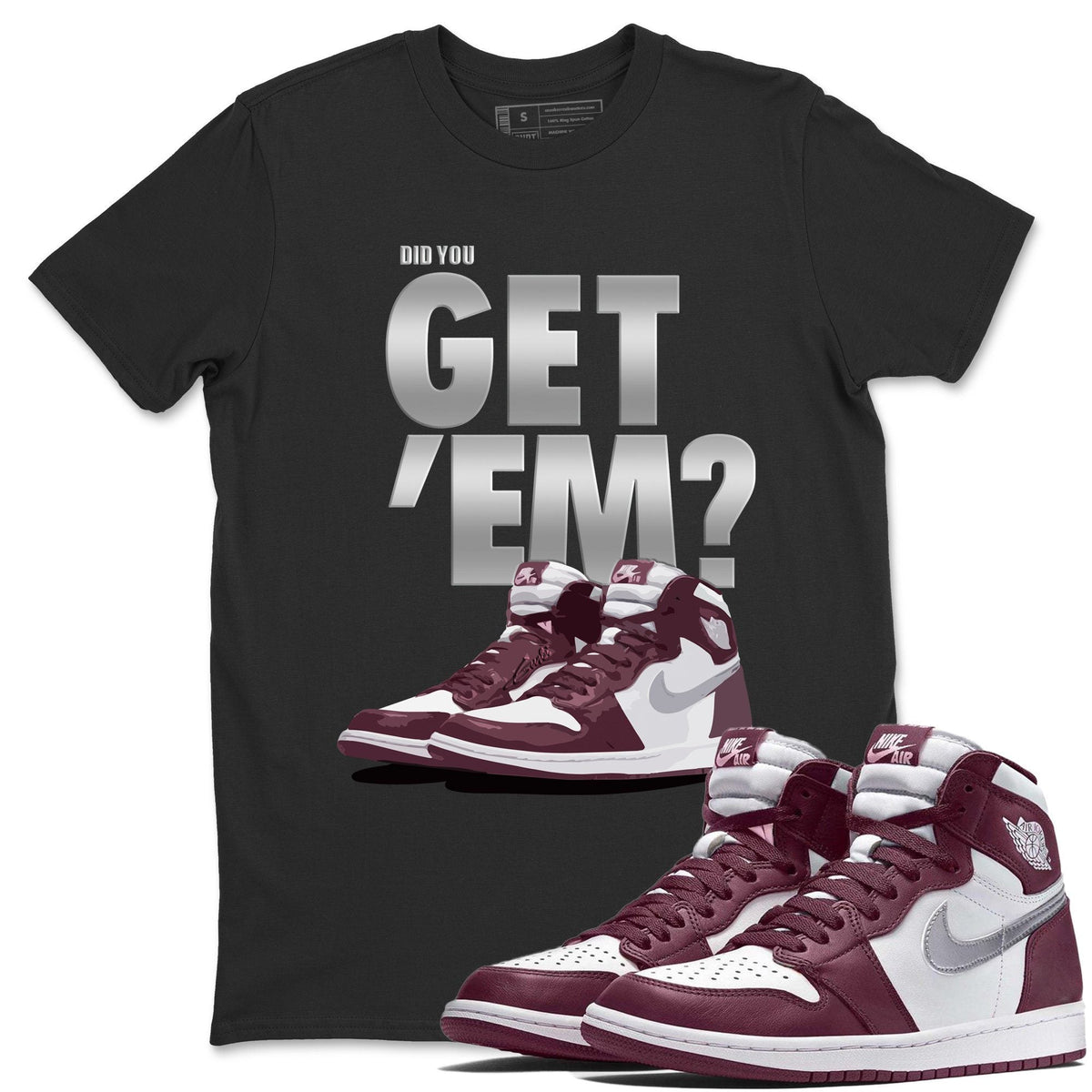 Jordan 1 Bordeaux Sneaker Matching T-Shirt Did You Get Em SNRT Sneaker Tees Jordan 1 Bordeaux Drip Gear Zone Crew Neck Tees