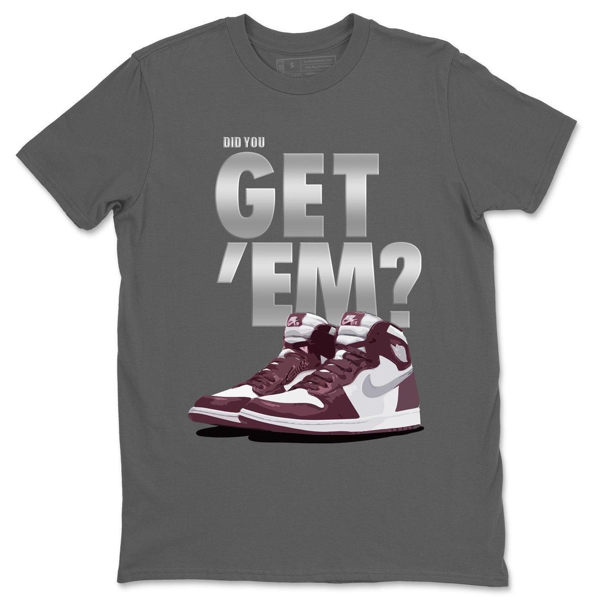 Jordan 1 Bordeaux Sneaker Matching T-Shirt Did You Get Em SNRT Sneaker Tees Jordan 1 Bordeaux Drip Gear Zone Crew Neck Tees