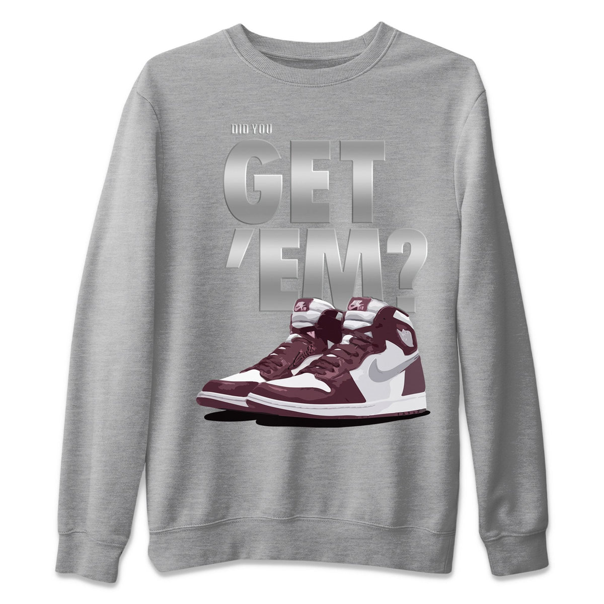 Jordan 1 Bordeaux Sneaker Matching T-Shirt Did You Get Em SNRT Sneaker Tees Jordan 1 Bordeaux Drip Gear Zone Crew Neck Tees