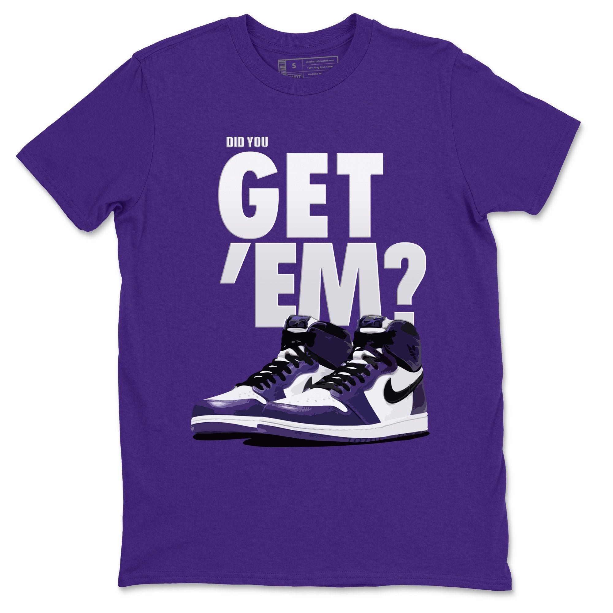 Jordan 1 Court Purple Sneaker Matching T-Shirt Did You Get Em SNRT Sneaker Tees Jordan 1 Court Purple Drip Gear Zone Crew Neck Tees
