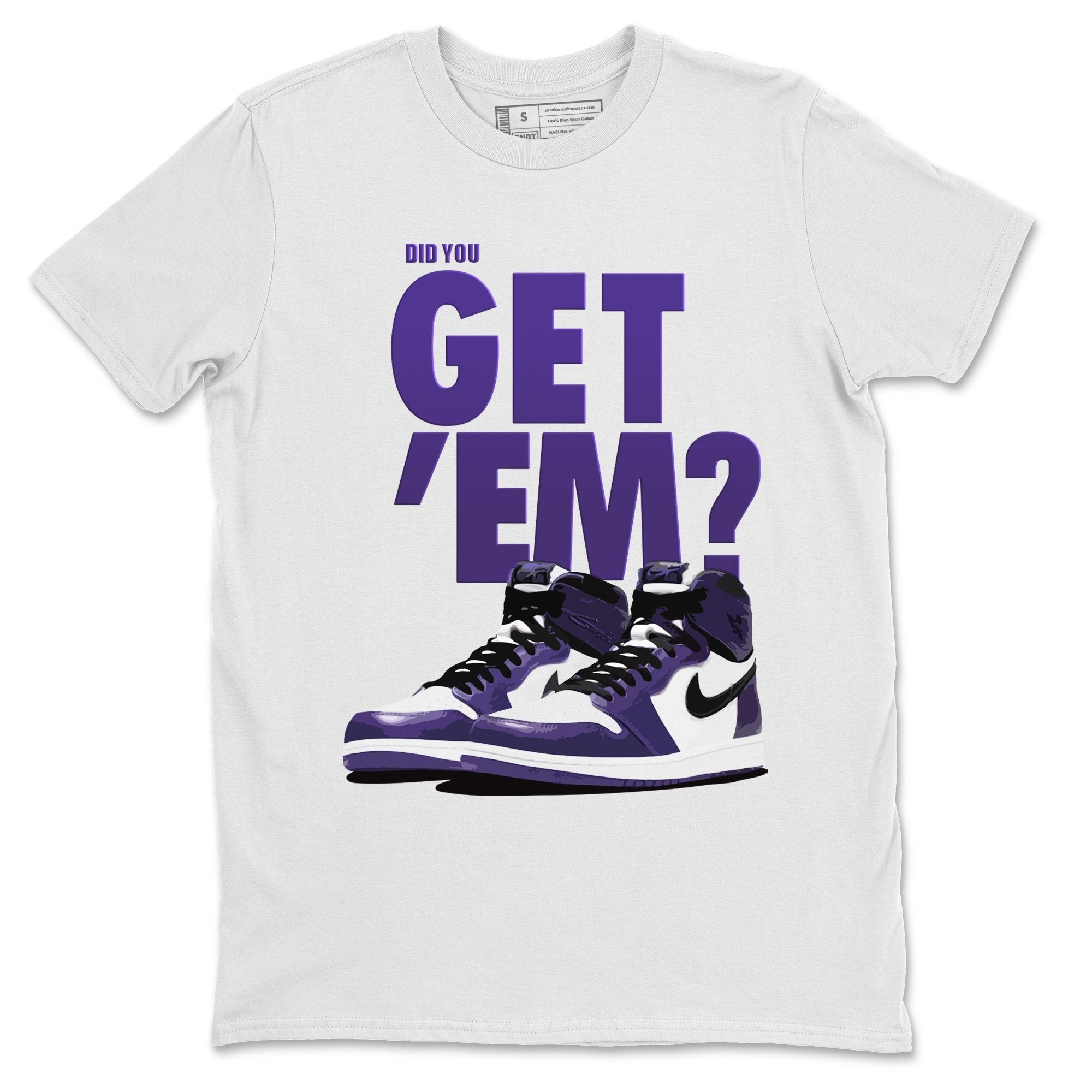 Jordan 1 Court Purple Sneaker Matching T-Shirt Did You Get Em SNRT Sneaker Tees Jordan 1 Court Purple Drip Gear Zone Crew Neck Tees
