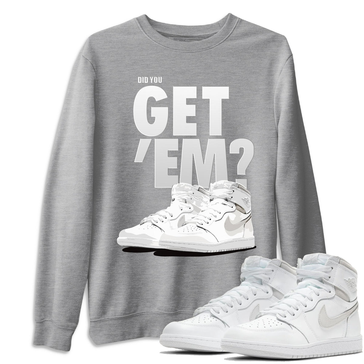 Jordan 1 Neutral Grey Shirt To Match Jordans Did You Get Em Drip Gear Zone Sneaker Tees Jordan 1 Neutral Grey Drip Gear Zone Drip Gear Zone Sneaker Matching Clothing Unisex Shirts