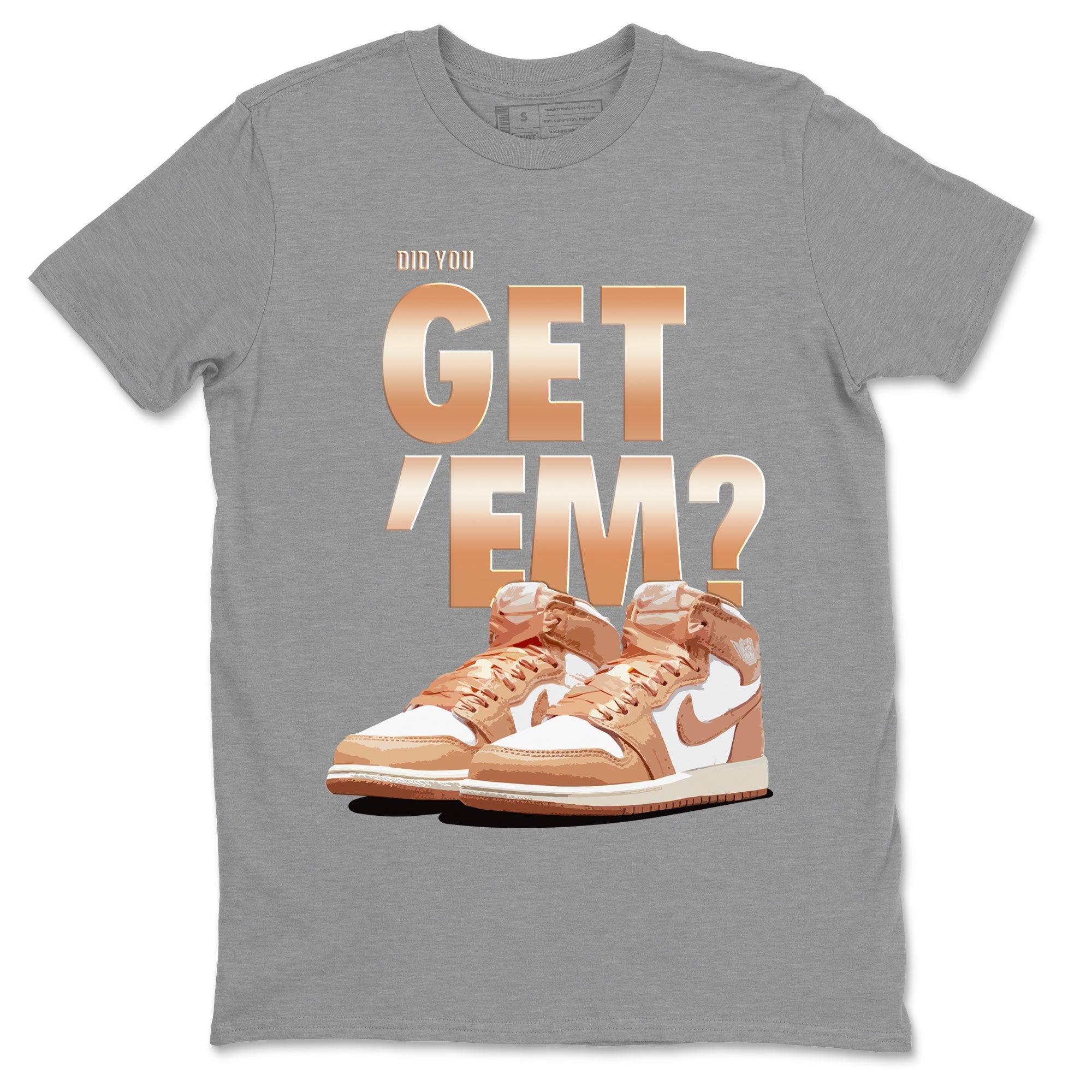 Air Jordan 1 Retro High OG WMNS Praline shirt to match jordans Did You Get 'Em SNRT Streetwear Sneaker Shirt Air Jordan 1 Retro Praline SNRT Drip Gear Zone Sneaker Matching Clothing Unisex Heather Grey 2 T-Shirt