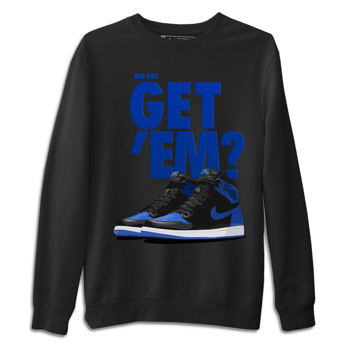 Jordan 1 Royal Black Shirt To Match Jordans Did You Get Em Drip Gear Zone Sneaker Tees Jordan 1 Royal Black Drip Gear Zone Drip Gear Zone Sneaker Matching Clothing Unisex Shirts