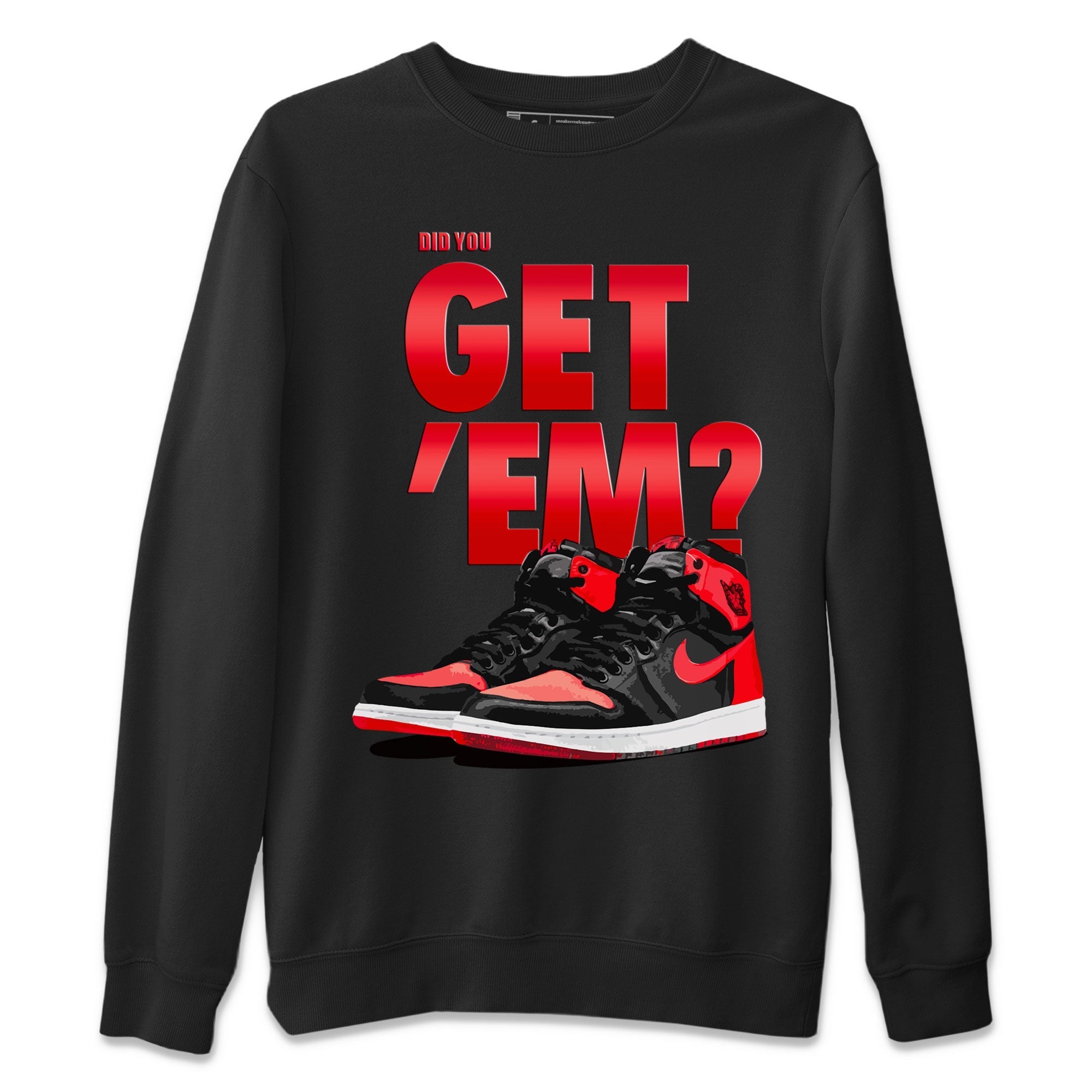 Air Jordan 1 Retro High OG Satin Bred shirt to match jordans Did You Get 'Em Streetwear Sneaker Shirt Air Jordan 1 Satin Bred Drip Gear Zone Sneaker Matching Clothing Unisex Black 2 T-Shirt
