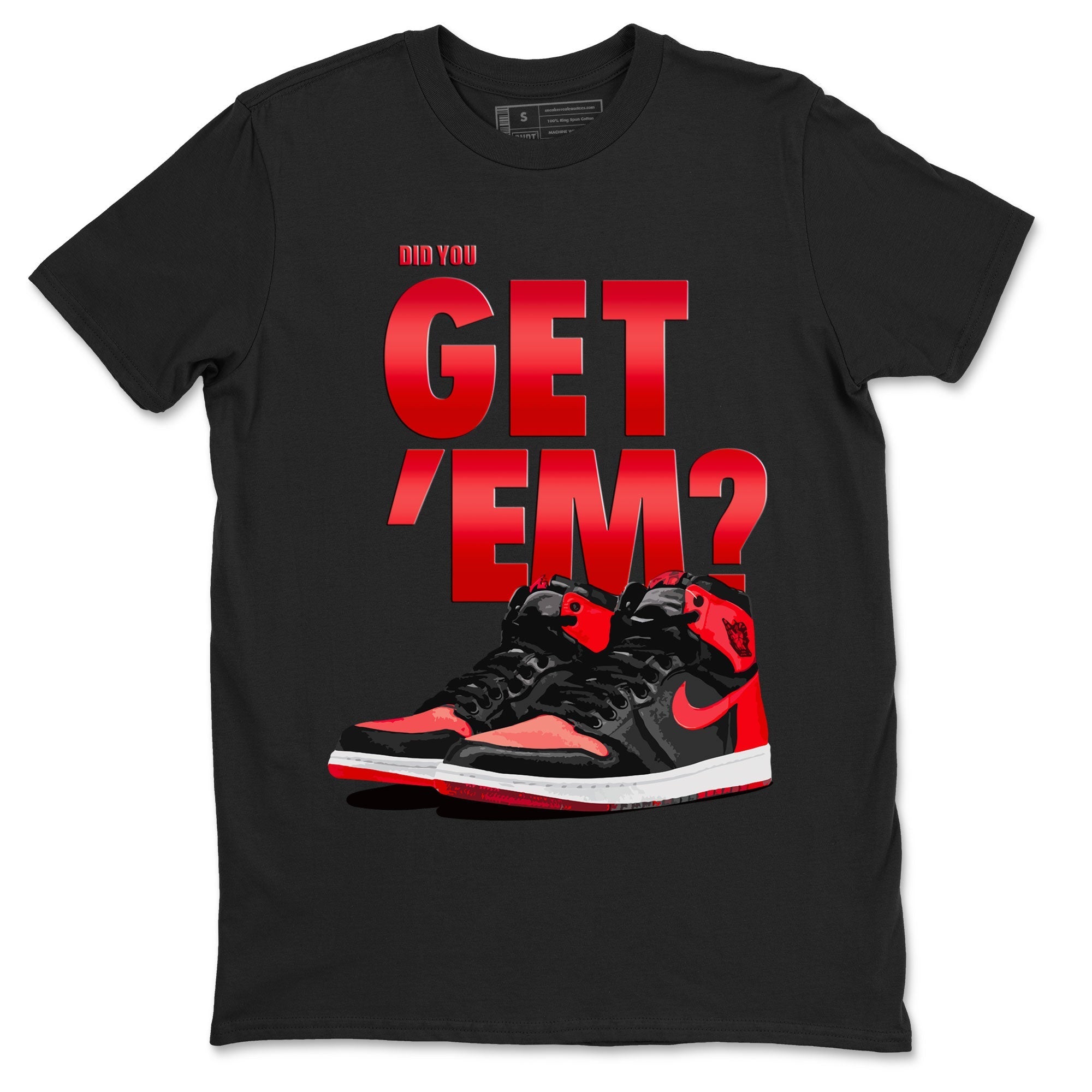Air Jordan 1 Retro High OG Satin Bred shirt to match jordans Did You Get 'Em Streetwear Sneaker Shirt Air Jordan 1 Satin Bred Drip Gear Zone Sneaker Matching Clothing Unisex Black 2 T-Shirt