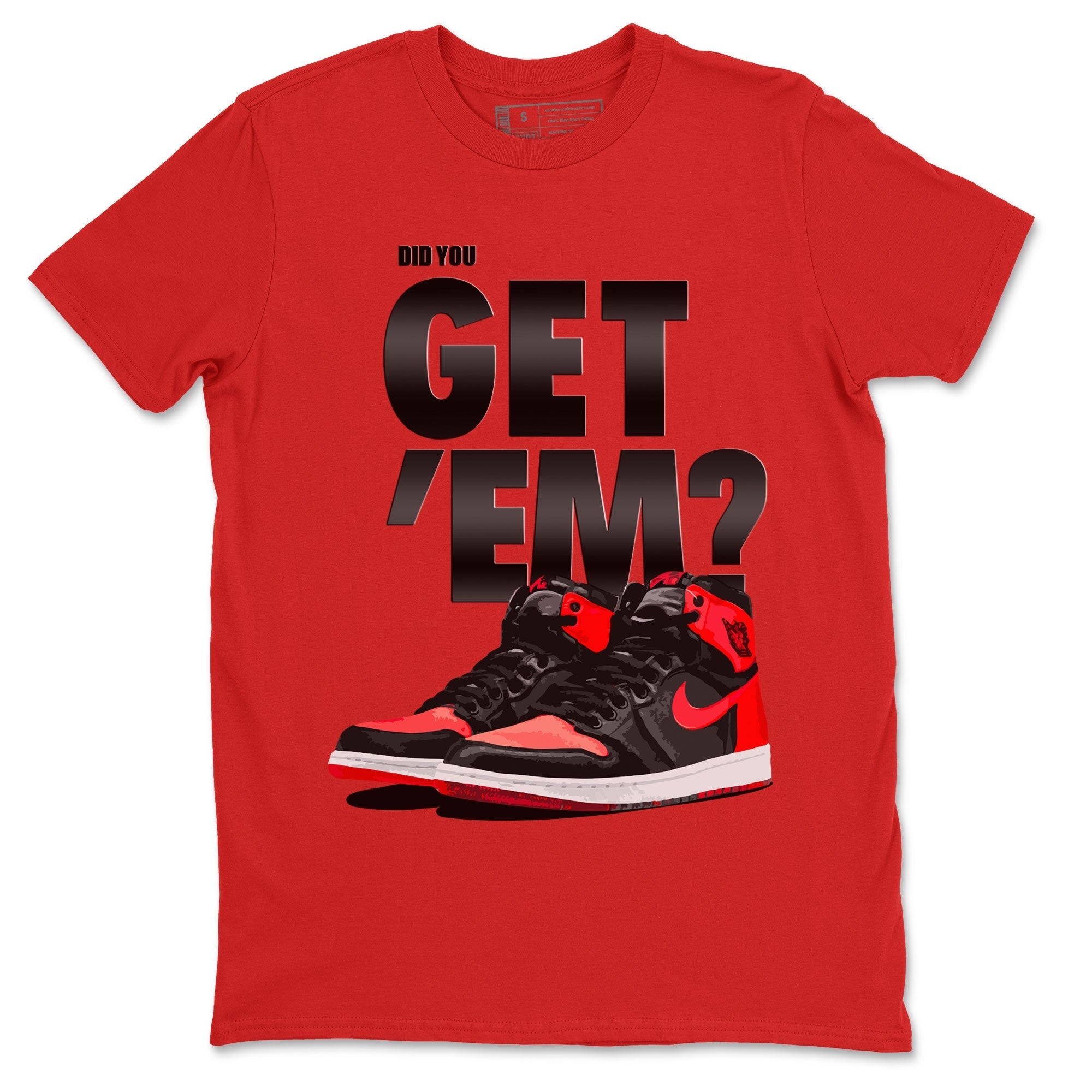 Air Jordan 1 Retro High OG Satin Bred shirt to match jordans Did You Get 'Em Streetwear Sneaker Shirt Air Jordan 1 Satin Bred Drip Gear Zone Sneaker Matching Clothing Unisex Red 2 T-Shirt