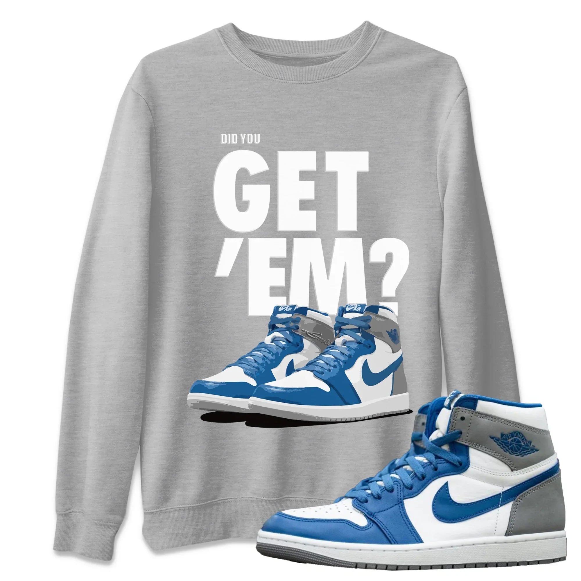 Jordan 1 True Blue Shirt To Match Jordans Did You Get 'Em Drip Gear Zone Sneaker Tees Jordan 1 True Blue Drip Gear Zone Drip Gear Zone Sneaker Matching Clothing Unisex Shirts