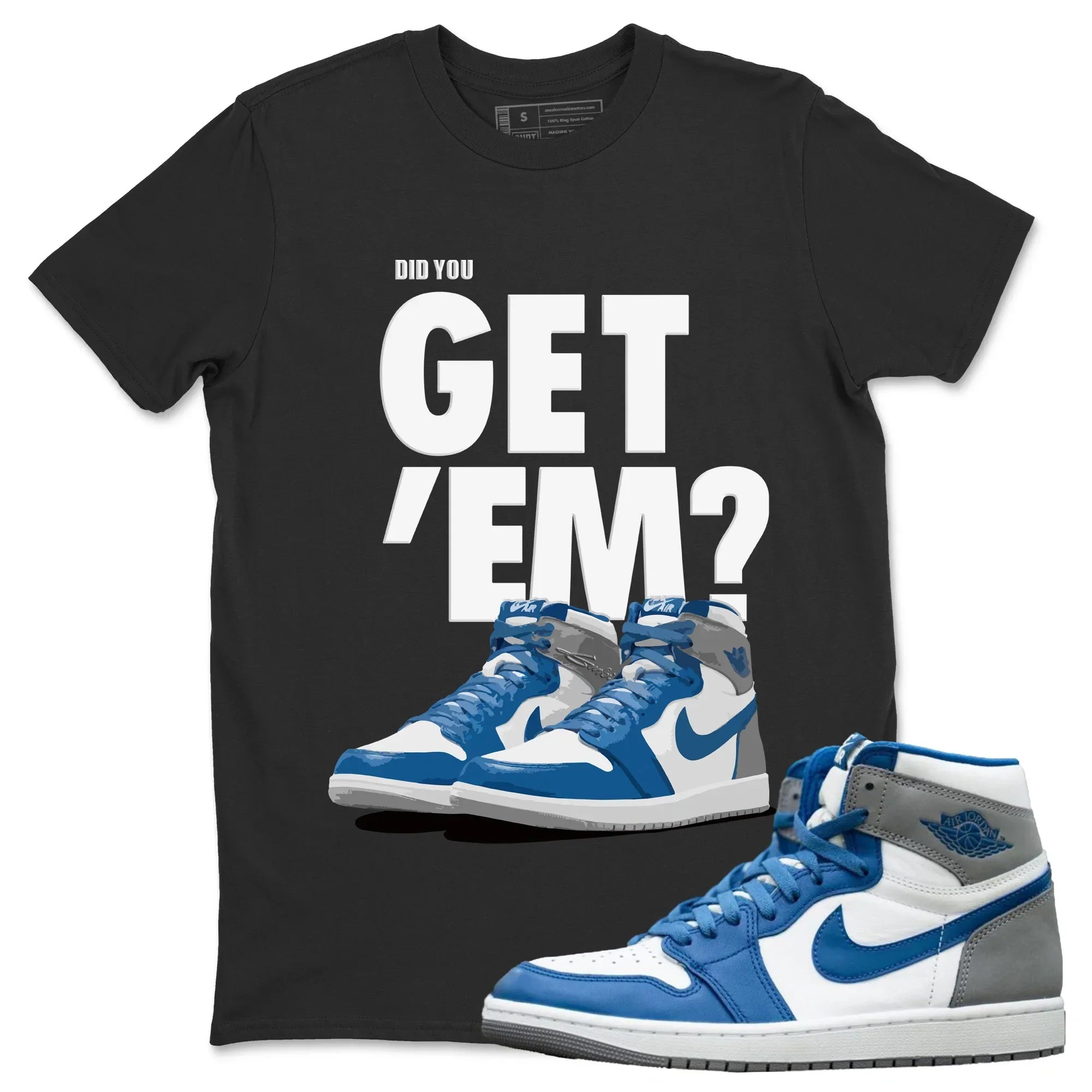 Did You Get 'Em Crew Neck T-Shirt - Air Jordan 1 True Blue