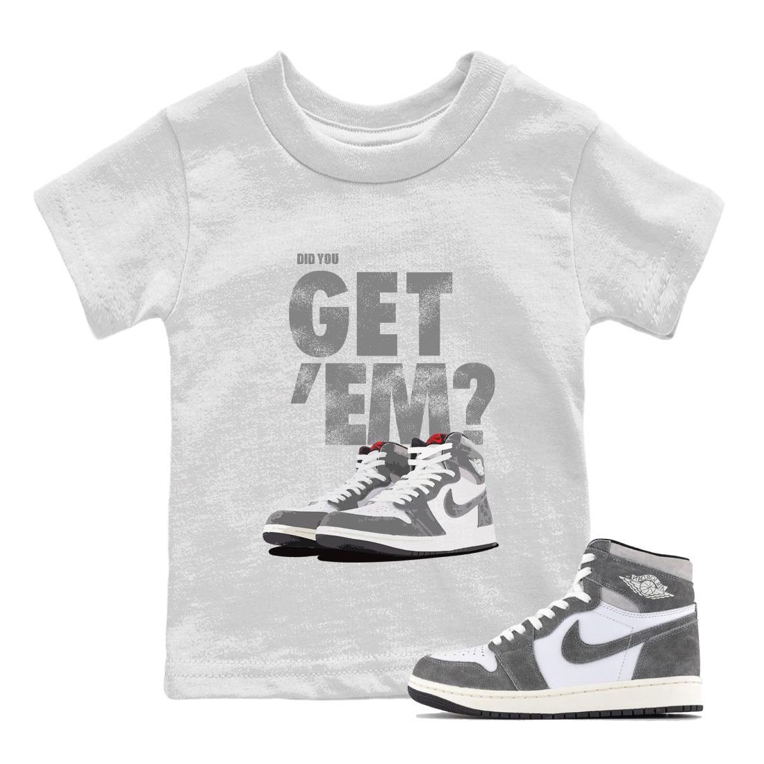 Air Jordan 1 Retro Washed Heritage Sneaker Match Tees Did You Get 'Em SNRT Streetwear Sneaker Shirt Air Jordan 1 Retro Washed Heritage Shirts To Match Jordan Kids Shirts To Match Jordan White 1