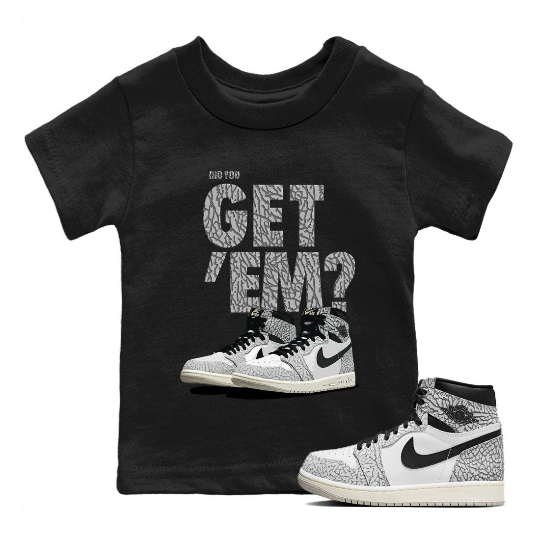 Jordan 1 White Cement Sneaker Matching T-Shirt Did You Get 'Em SNRT Sneaker Tees Jordan 1 White Cement Drip Gear Zone Kids Shirts