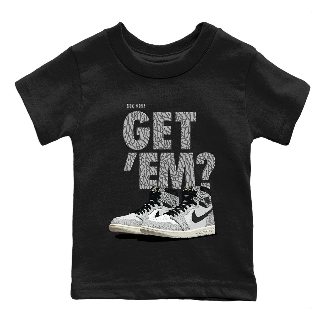 Jordan 1 White Cement Sneaker Matching T-Shirt Did You Get 'Em SNRT Sneaker Tees Jordan 1 White Cement Drip Gear Zone Kids Shirts