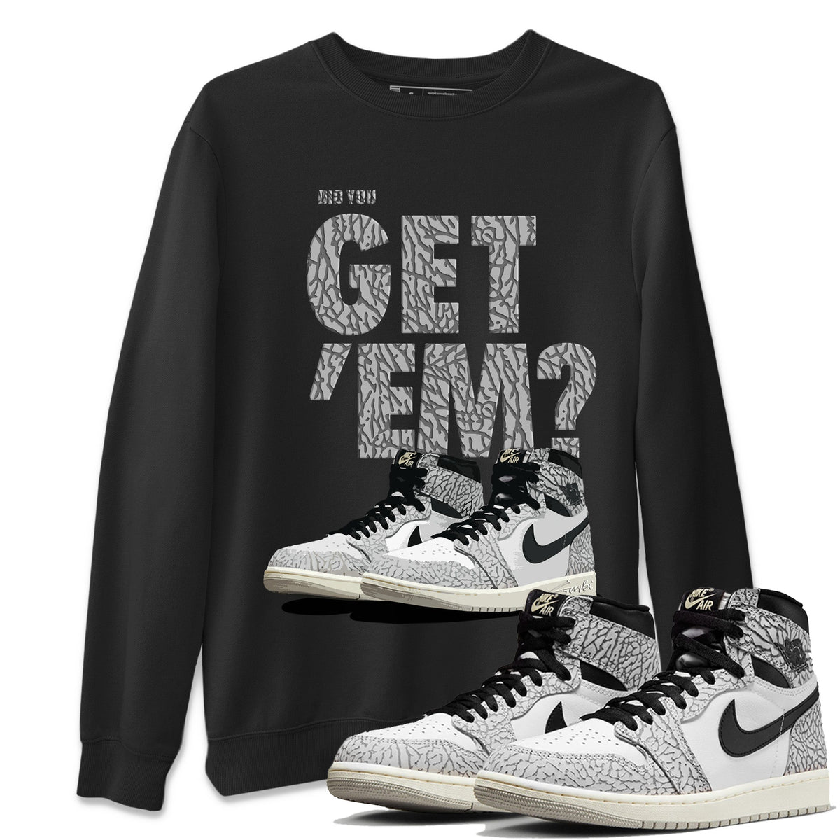 Jordan 1 White Cement Sneaker Matching T-Shirt Did You Get 'Em SNRT Sneaker Tees Jordan 1 White Cement Drip Gear Zone Crew Neck Tees