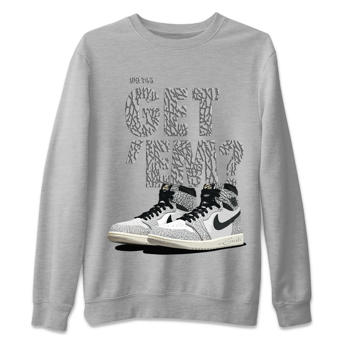 Jordan 1 White Cement Sneaker Matching T-Shirt Did You Get 'Em SNRT Sneaker Tees Jordan 1 White Cement Drip Gear Zone Crew Neck Tees
