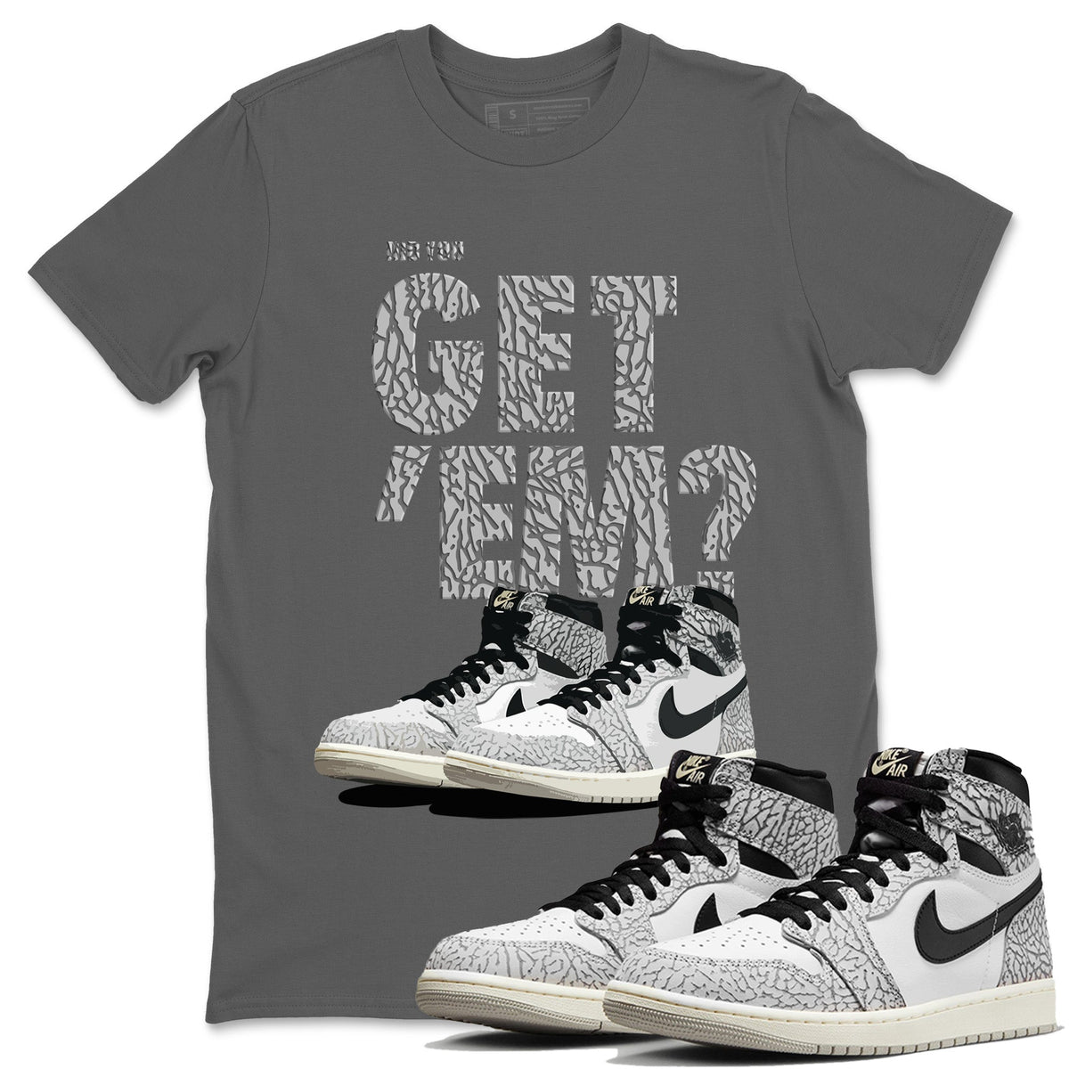 Jordan 1 White Cement Sneaker Matching T-Shirt Did You Get 'Em SNRT Sneaker Tees Jordan 1 White Cement Drip Gear Zone Crew Neck Tees