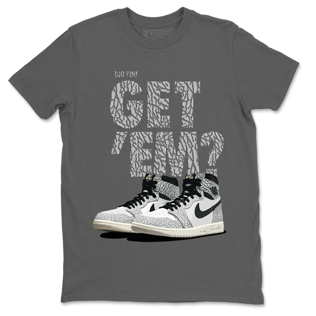 Jordan 1 White Cement Sneaker Matching T-Shirt Did You Get 'Em SNRT Sneaker Tees Jordan 1 White Cement Drip Gear Zone Crew Neck Tees
