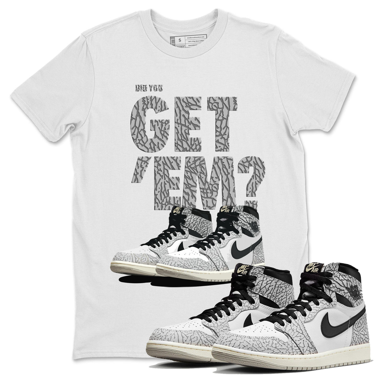 Jordan 1 White Cement Sneaker Matching T-Shirt Did You Get 'Em SNRT Sneaker Tees Jordan 1 White Cement Drip Gear Zone Crew Neck Tees