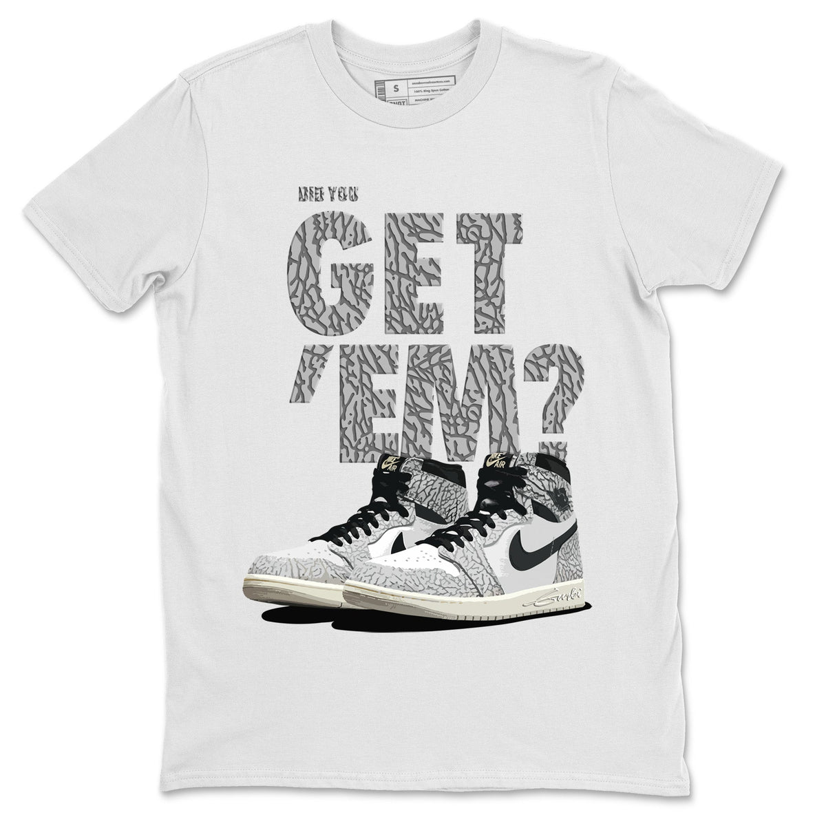 Jordan 1 White Cement Sneaker Matching T-Shirt Did You Get 'Em SNRT Sneaker Tees Jordan 1 White Cement Drip Gear Zone Crew Neck Tees