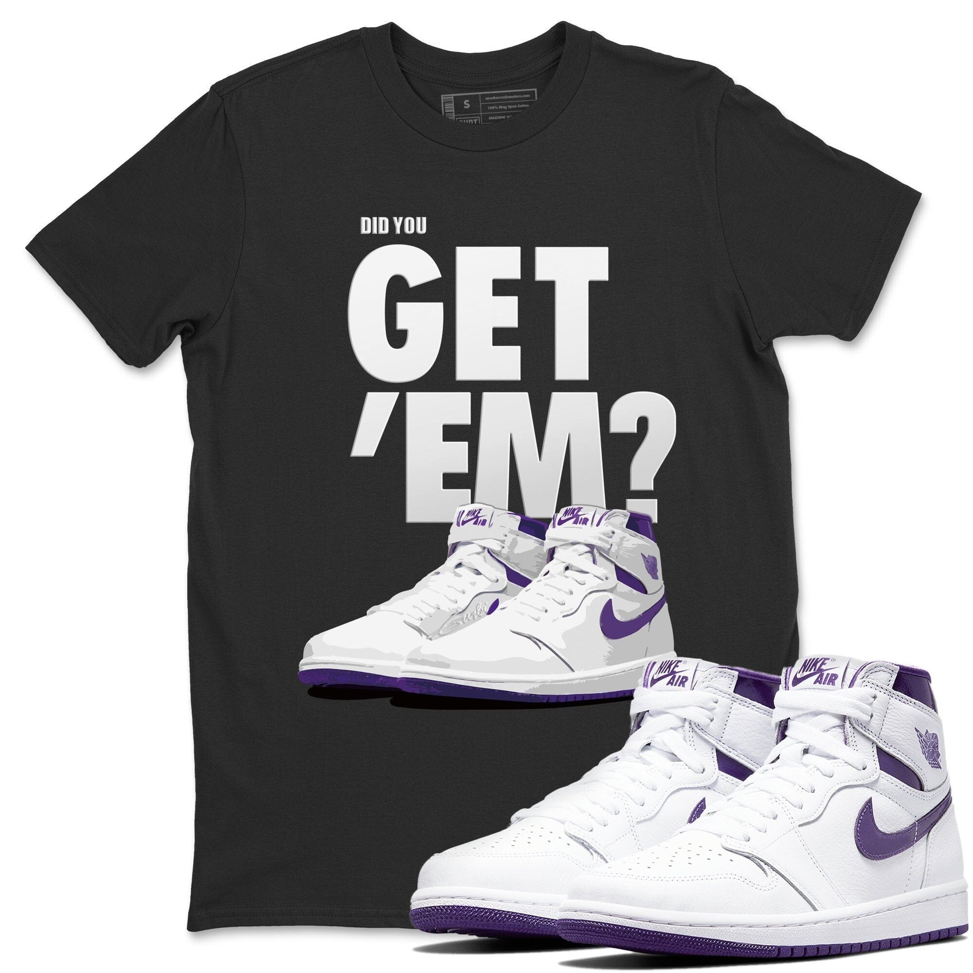 Jordan 1 WMNS Court Purple Shirt To Match Jordans Did You Get Em Drip Gear Zone Sneaker Tees Jordan 1 WMNS Court Purple Drip Gear Zone Drip Gear Zone Sneaker Matching Clothing Unisex Shirts