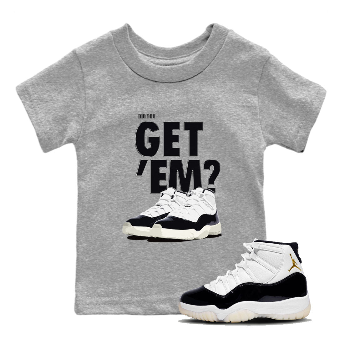 Jordan 11 Retro Gratitude shirt to match jordans Did You Get 'Em sneaker tees AJ11 Gratitude Drip Gear Zone Baby Toddler Sneaker Matching Shirt Heather Grey 1 T-Shirt
