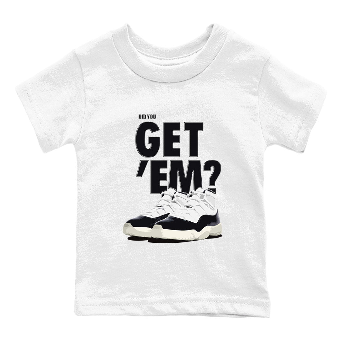 Jordan 11 Retro Gratitude shirt to match jordans Did You Get 'Em sneaker tees AJ11 Gratitude Drip Gear Zone Baby Toddler Sneaker Matching Shirt White 2 T-Shirt