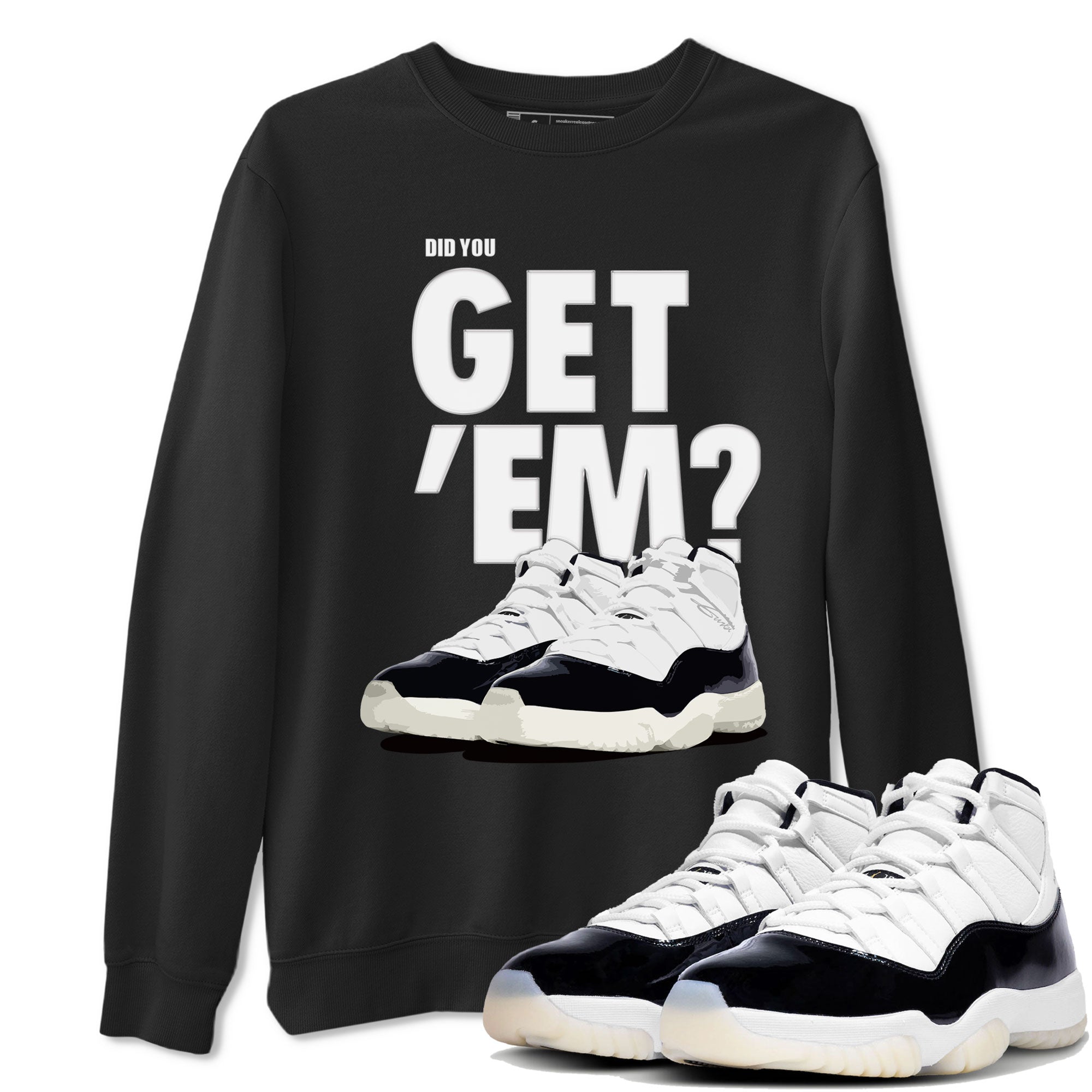 Jordan 11 Retro Gratitude shirt to match jordans Did You Get 'Em sneaker tees AJ11 Gratitude Drip Gear Zone Unisex Sneaker Matching Clothes Black 1 T-Shirt
