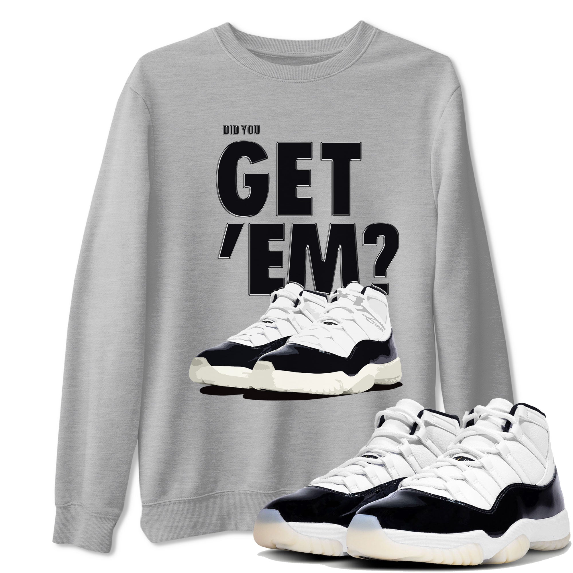Jordan 11 Retro Gratitude shirt to match jordans Did You Get 'Em sneaker tees AJ11 Gratitude Drip Gear Zone Unisex Sneaker Matching Clothes Heather Grey 1 T-Shirt