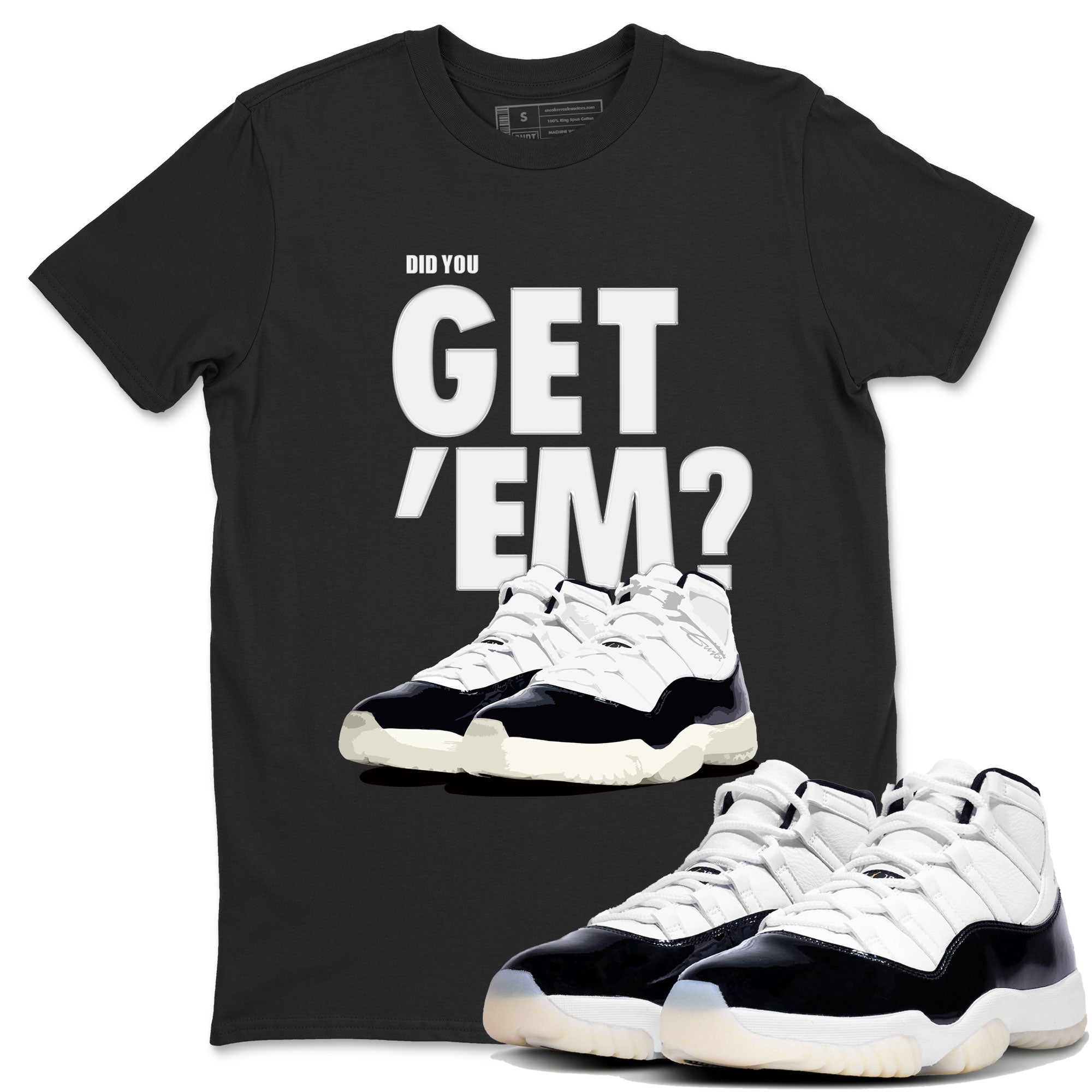 Jordan 11 Retro Gratitude shirt to match jordans Did You Get 'Em sneaker tees AJ11 Gratitude Drip Gear Zone Unisex Sneaker Matching Clothes Black 1 T-Shirt