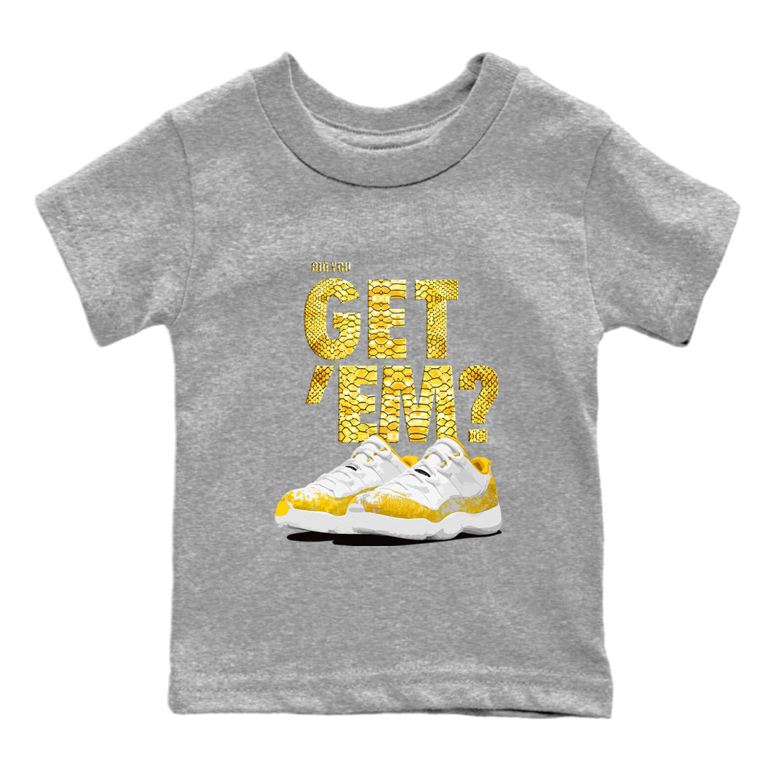 Air Jordan 11 Yellow Python Sneaker Match Tees Did You Get 'Em SNRT Streetwear Sneaker Shirt 11s Yellow Snakeskin Drip Gear Zone Sneaker Matching Clothing Kids Shirts To Match Jordan Heather Grey 2