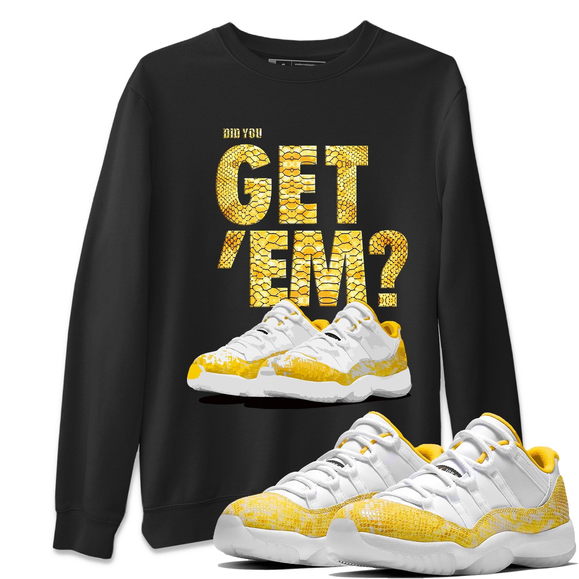 Air Jordan 11 Yellow Python Sneaker Match Tees Did You Get 'Em SNRT Streetwear Sneaker Shirt 11s Yellow Snakeskin Drip Gear Zone Sneaker Matching Clothing Unisex Shirts To Match Jordan Black 1